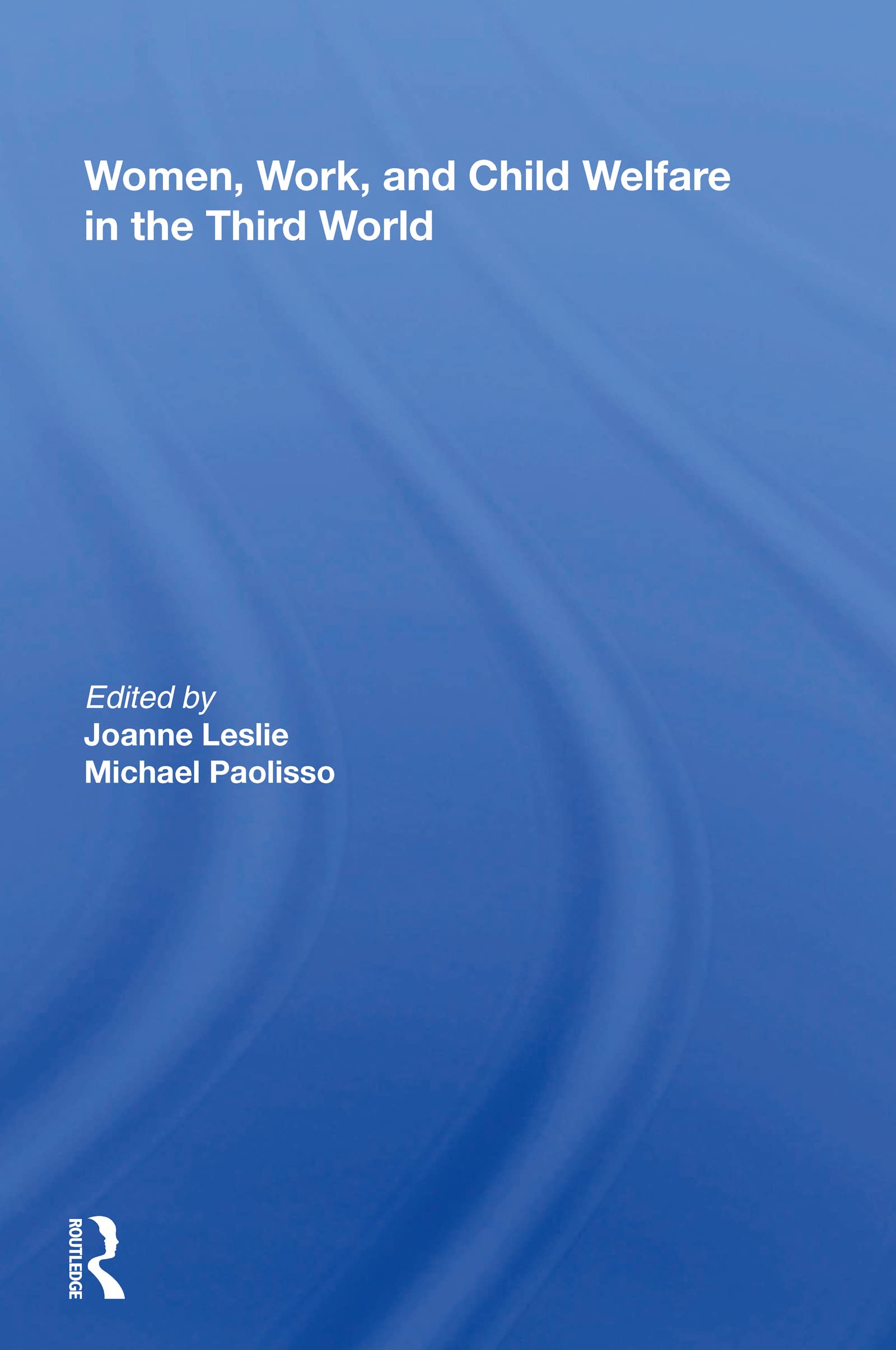 Women's Work And Child Welfare In The Third World Social Sciences