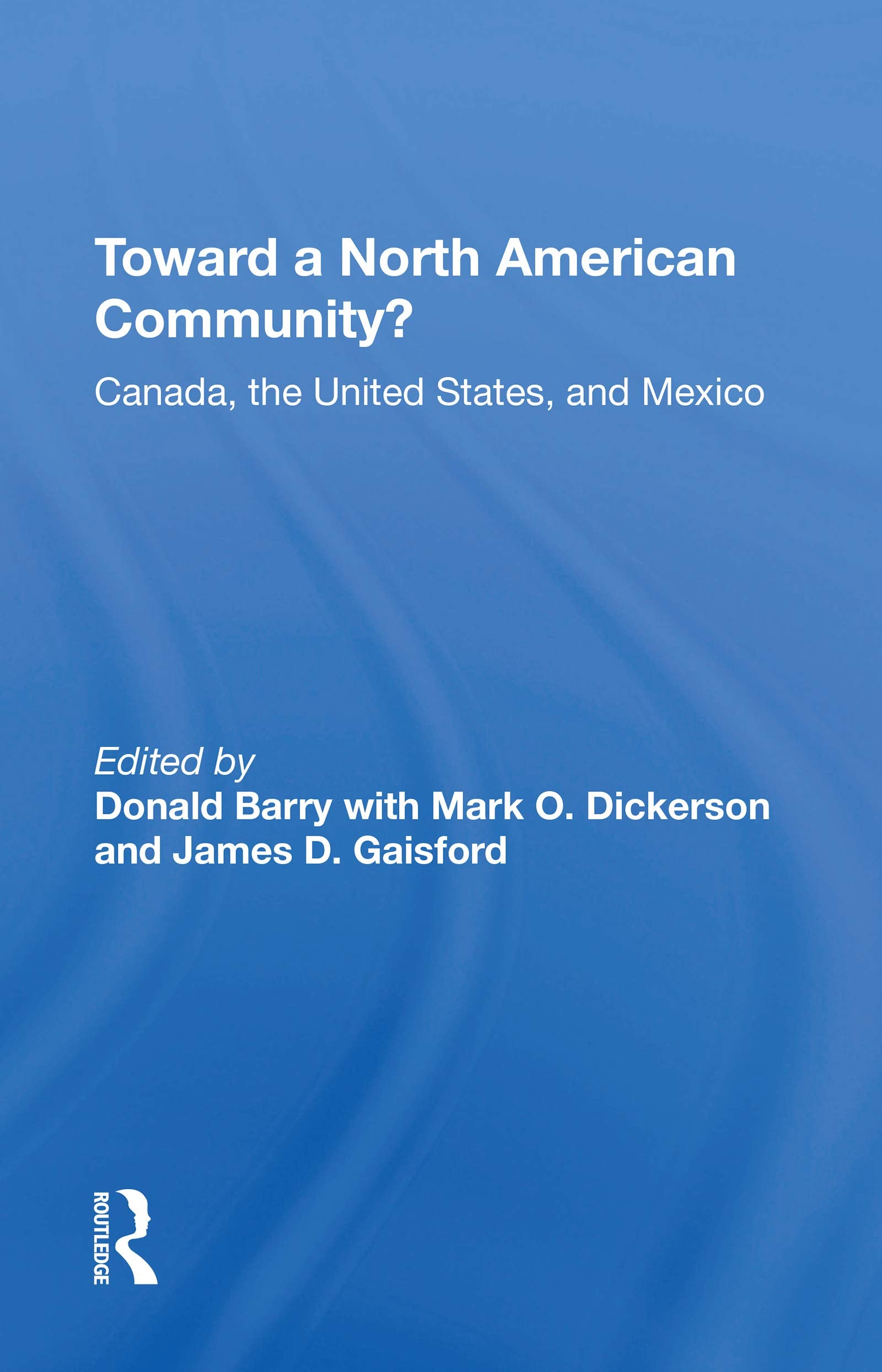 Toward a North American Community?: Canada, the United States, and Mexico Business, Finance & Career