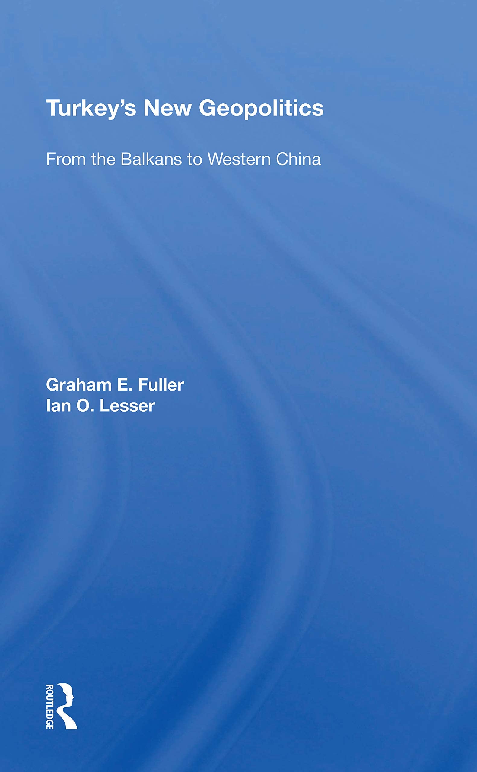 Turkey's New Geopolitics: From the Balkans to Western China Social Sciences