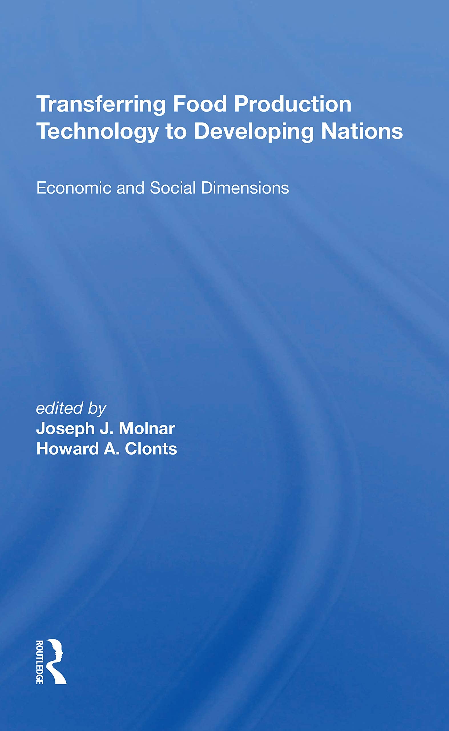 Transferring Food Production Technology to Developing Nations: Economic and Social Dimensions Social Sciences