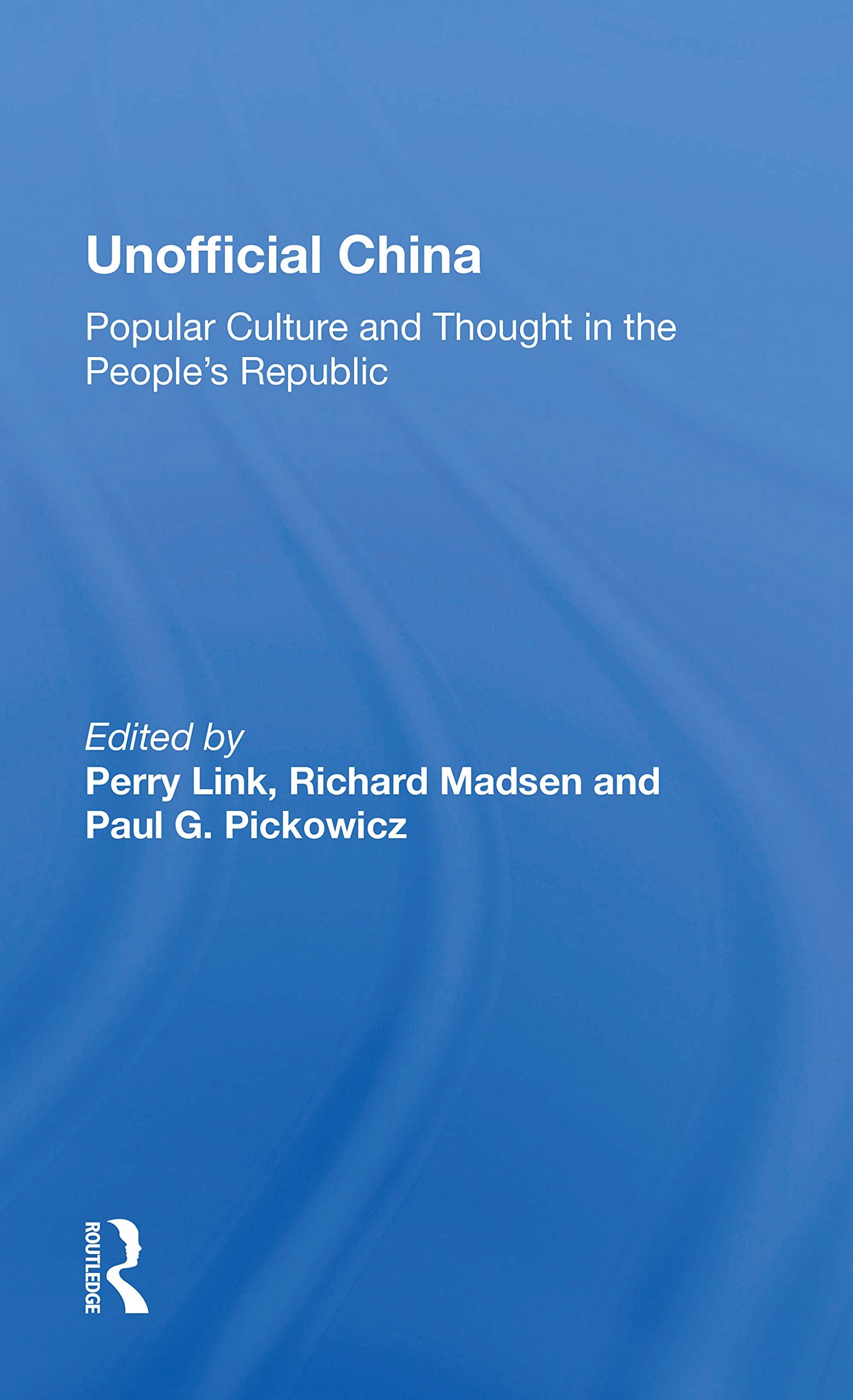Unofficial China: Popular Culture and Thought in the People's Republic Social Sciences