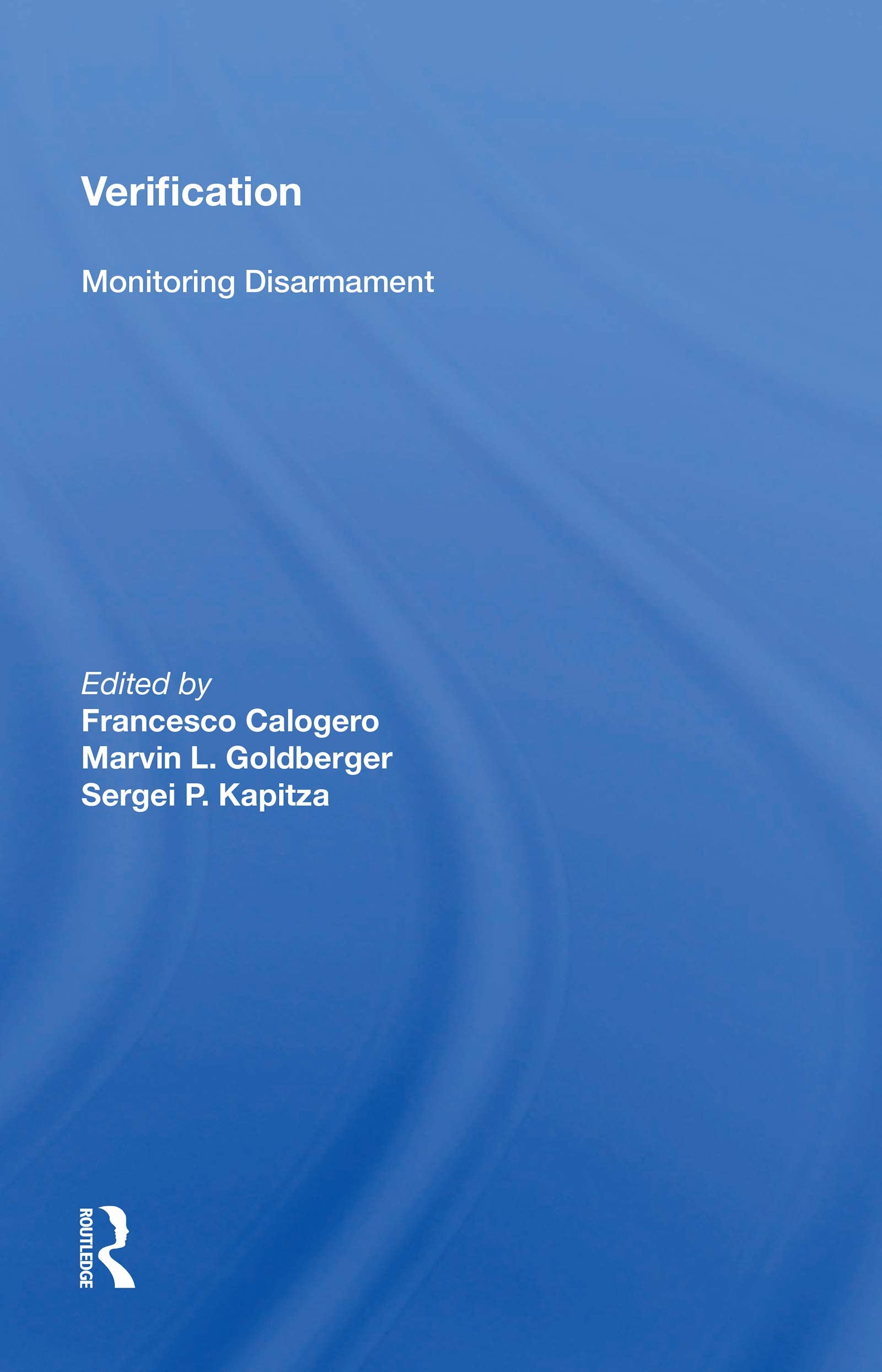 Verification: Monitoring Disarmament Politics & History