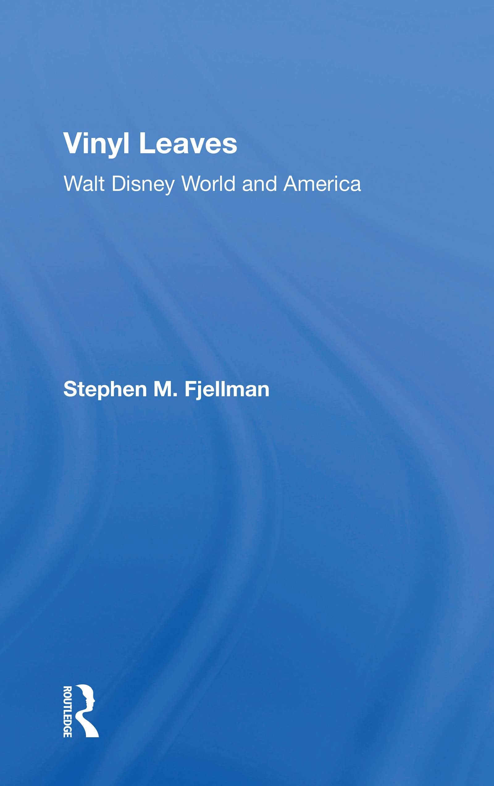 Vinyl Leaves: Walt Disney World and America Social Sciences