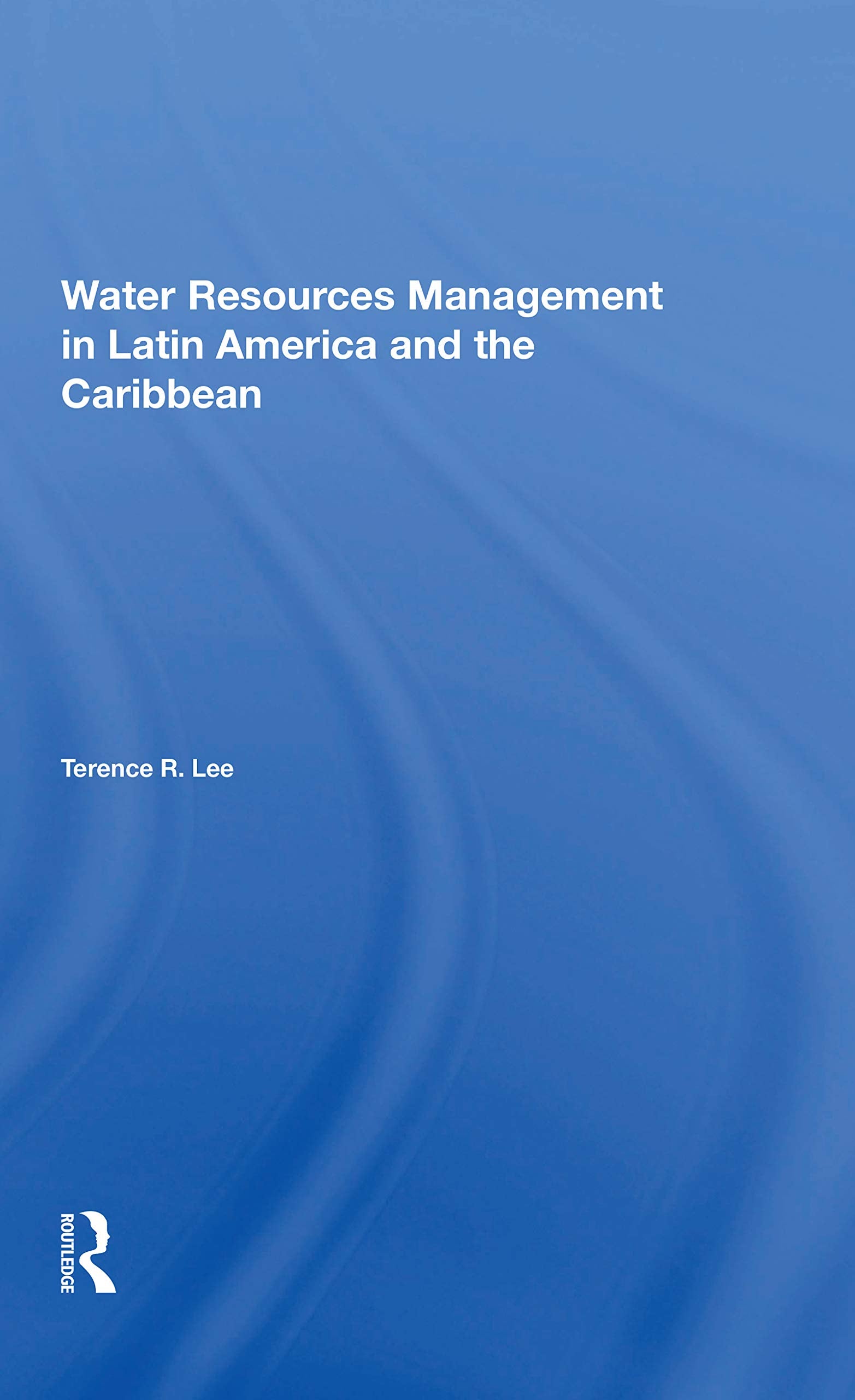 Water Resources Management In Latin America And The Caribbean (Studies in Water Policy and Management) Business, Finance & Career
