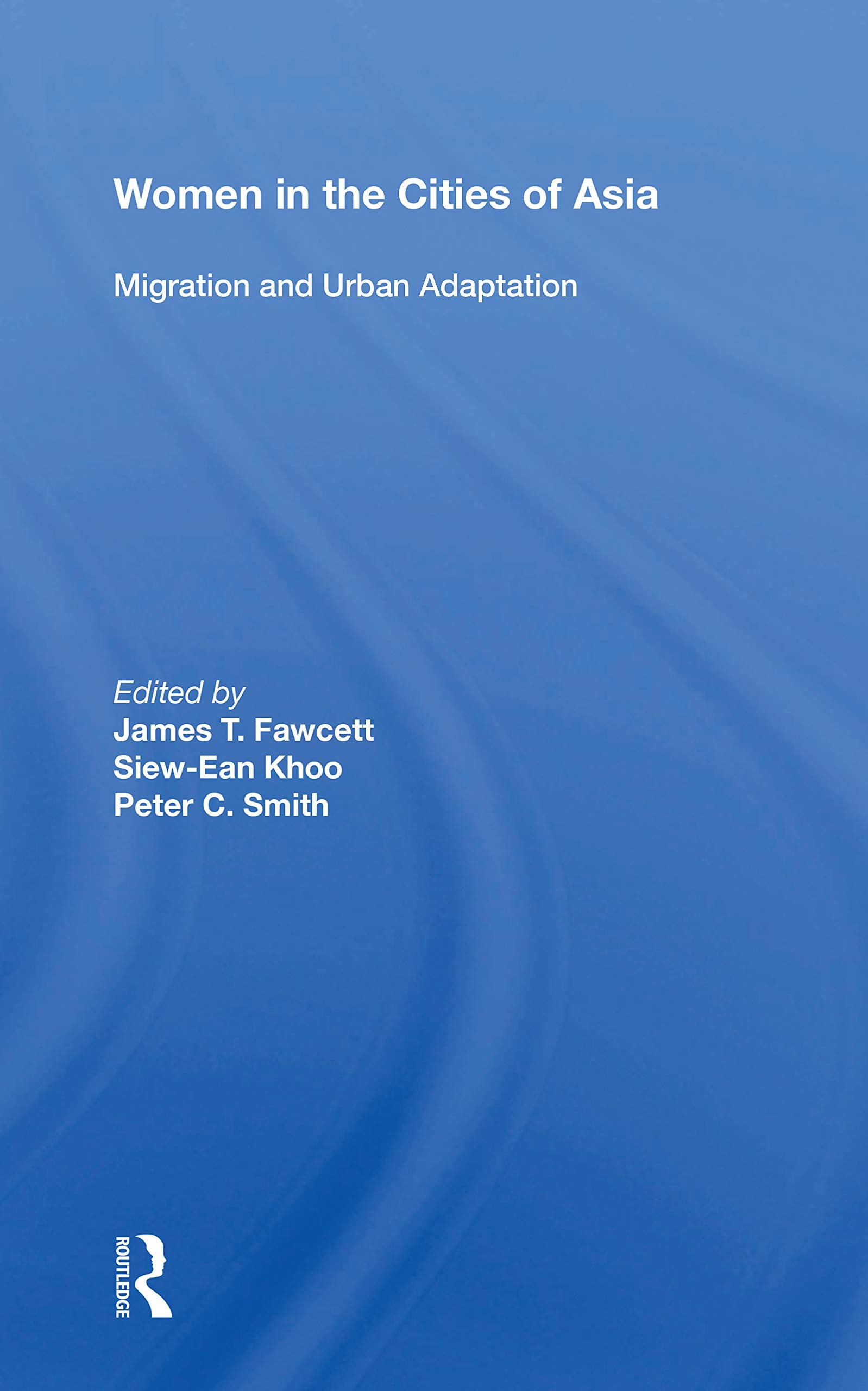 Women in the Cities of Asia: Migration and Urban Adaptation Social Sciences