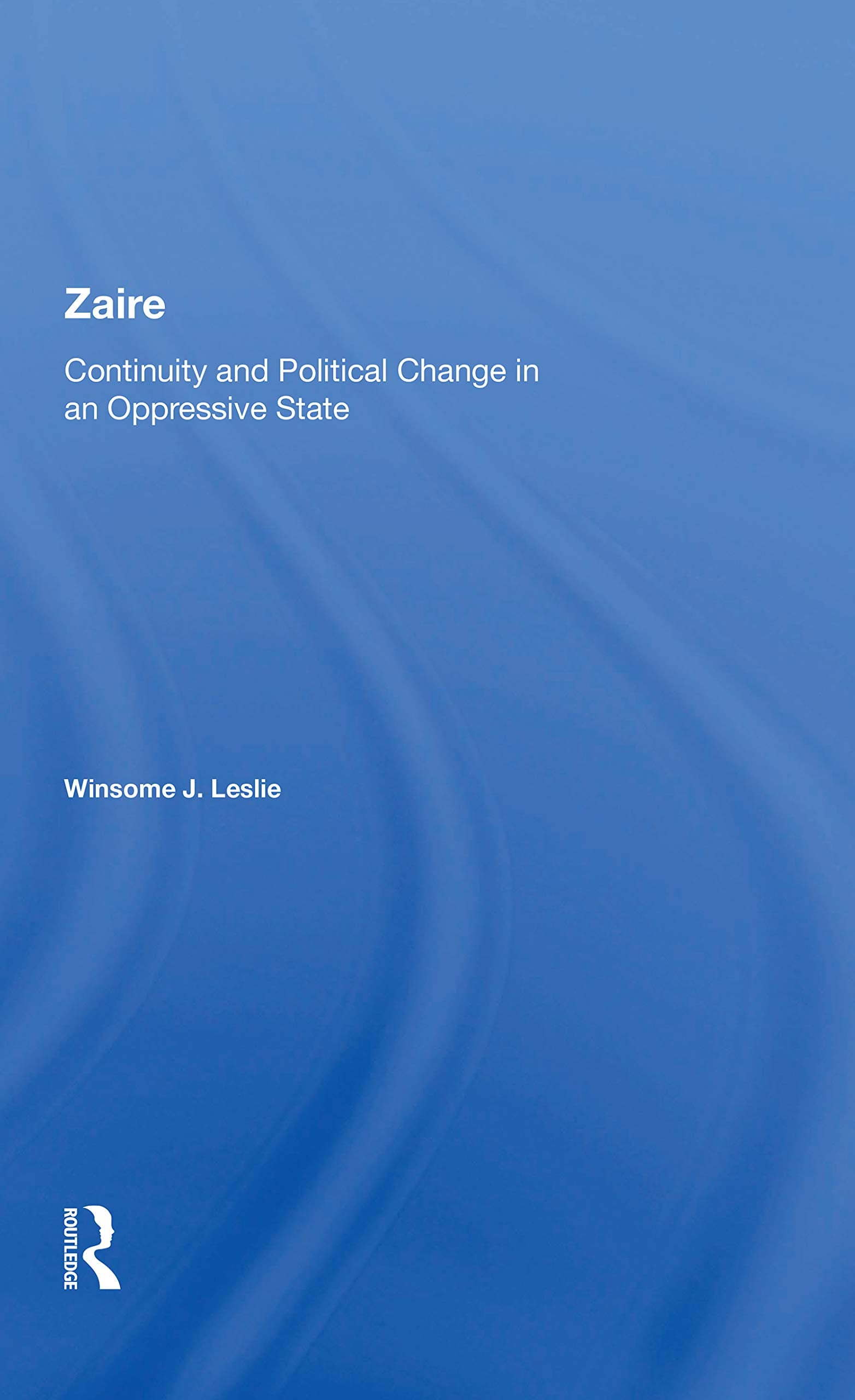 Zaire: Continuity and Political Change in an Oppressive State Social Sciences