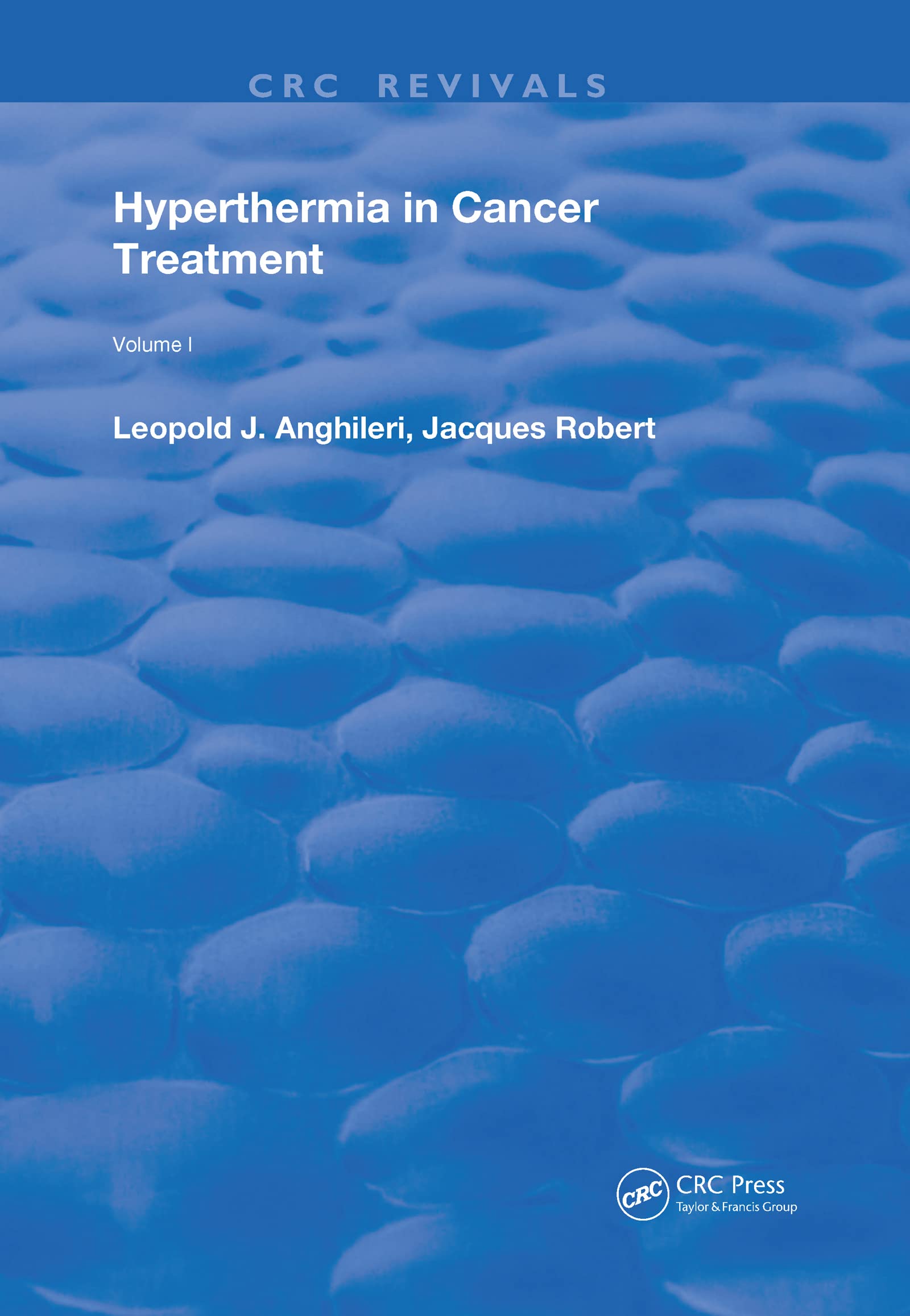 Hyperthermia In Cancer Treatment: Volume 1 (Routledge Revivals, Band 1) Medicine