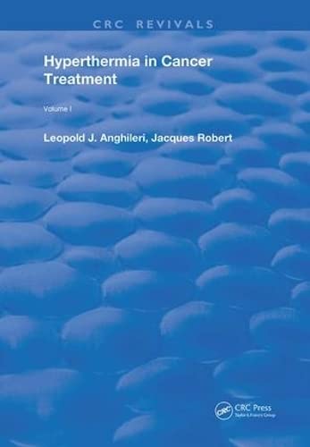 Hyperthermia In Cancer Treatment: Volume 1 (Routledge Revivals) Medicine