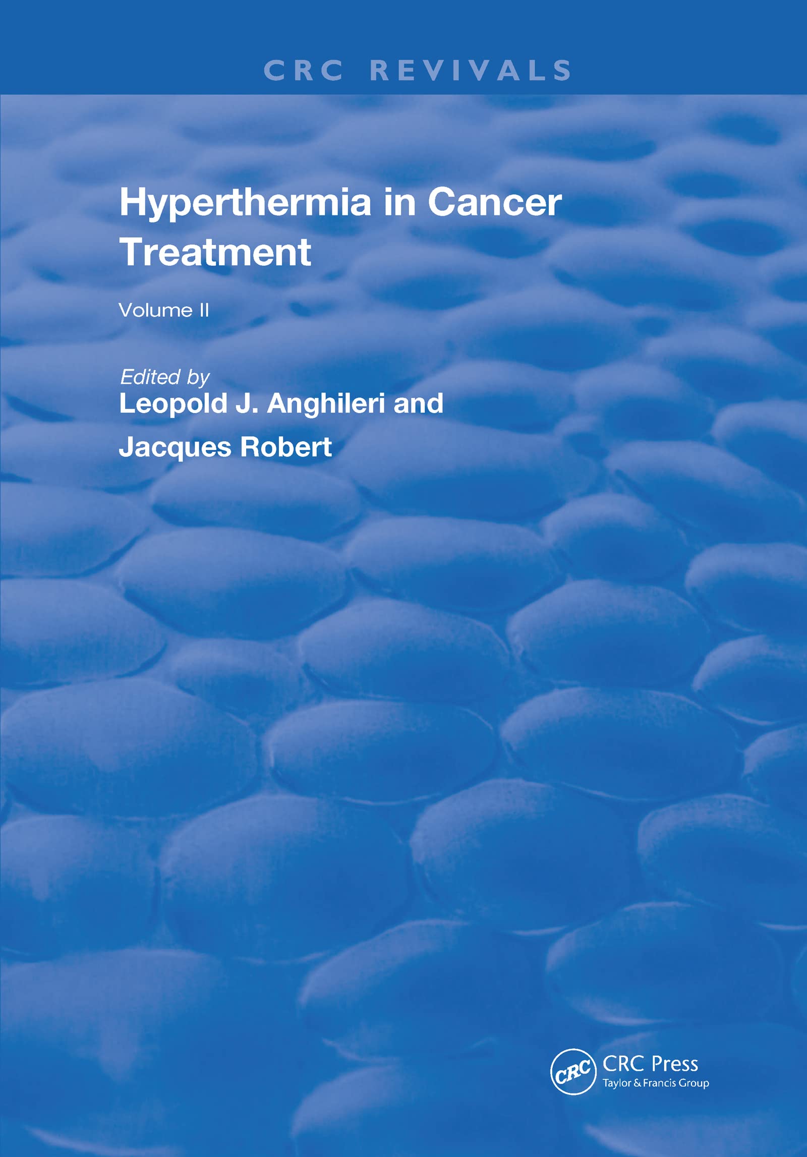 Hyperthermia In Cancer Treatment: Volume 2 (Routledge Revivals, Band 2) Medicine