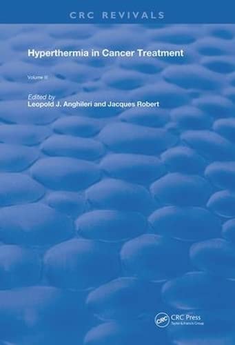 Hyperthermia In Cancer Treatment: Volume 3 (Routledge Revivals) Medicine