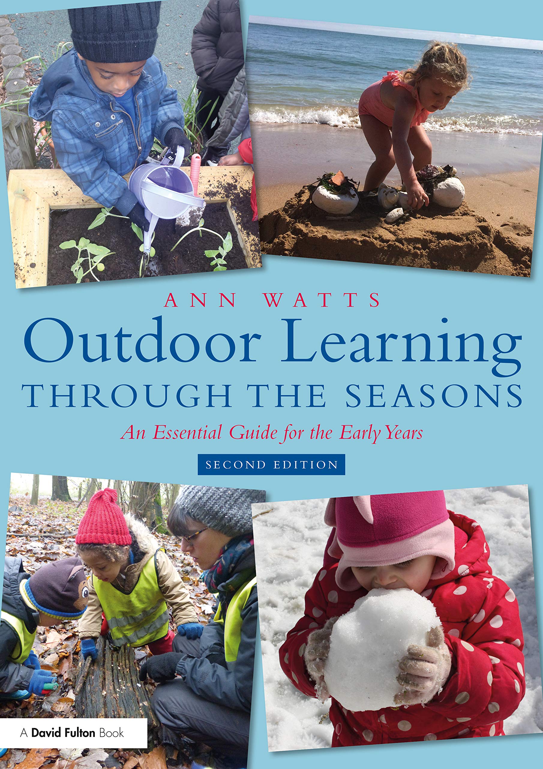 Outdoor Learning Through the Seasons: An Essential Guide for the Early Years Education & Training