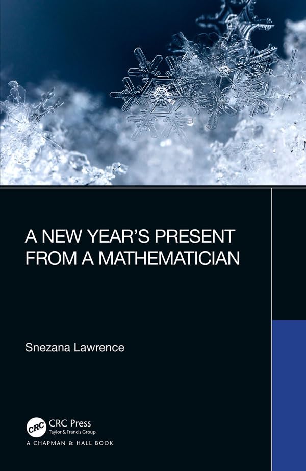 A New Year's Present from a Mathematician (AK Peters/CRC Recreational Mathematics) Learning & Reference