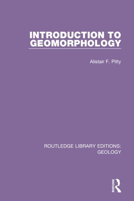 Introduction to Geomorphology (Routledge Library Editions: Geology, Band 21) Geology & Geography