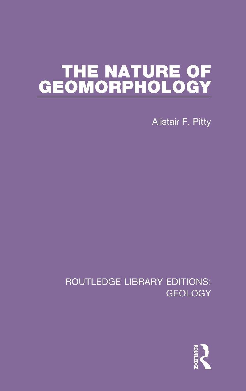 The Nature of Geomorphology Geology & Geography
