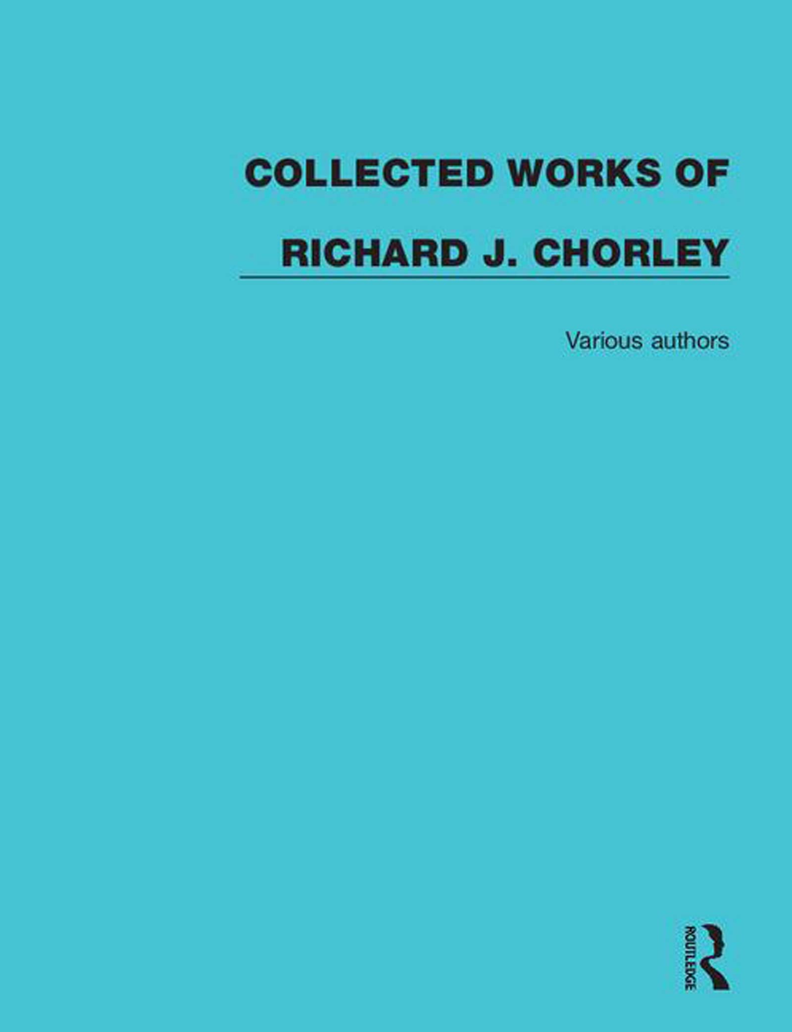 Collected Works of Richard J. Chorley Social Sciences