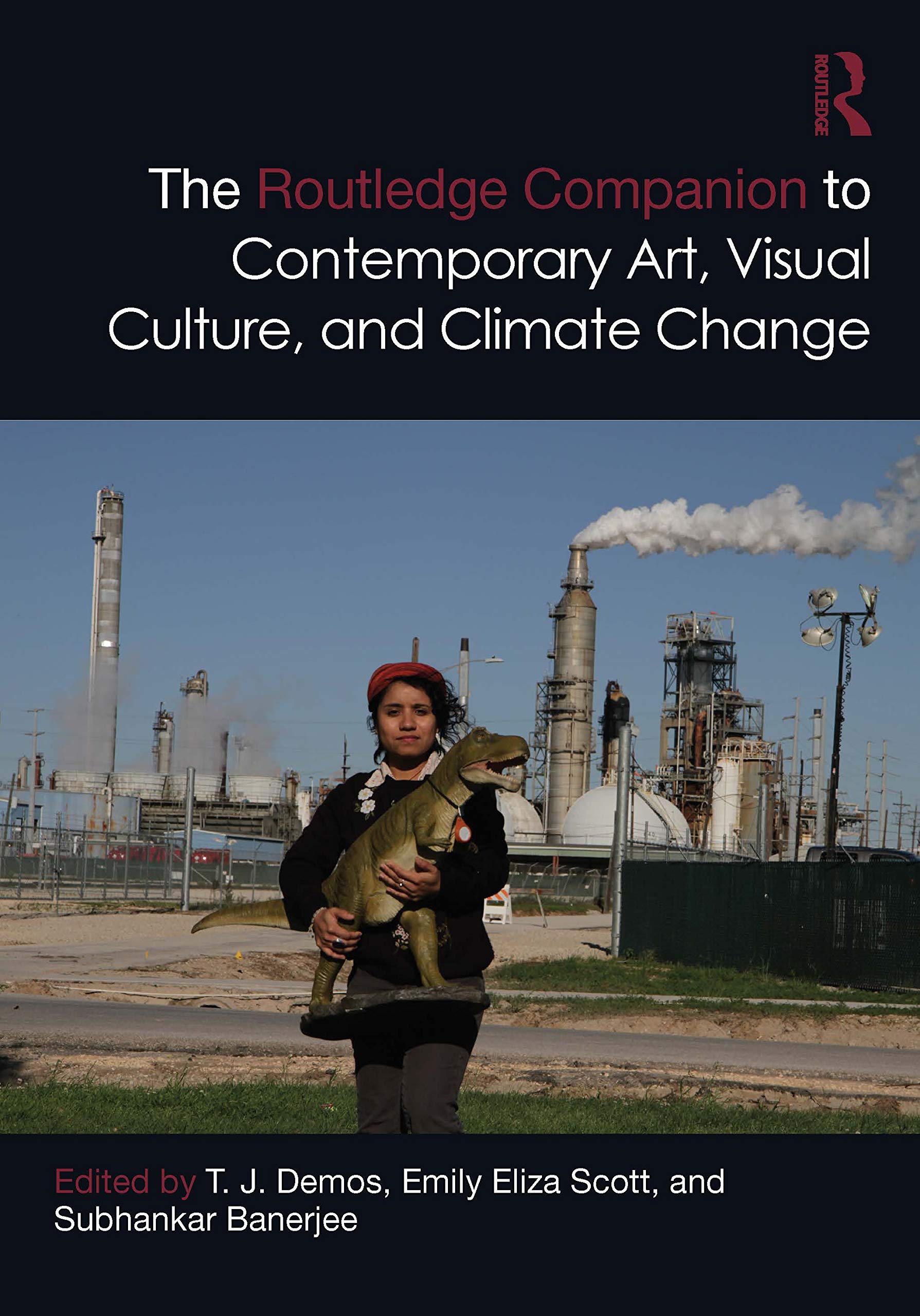 The Routledge Companion to Contemporary Art, Visual Culture, and Climate Change (Routledge Companions) Social Sciences