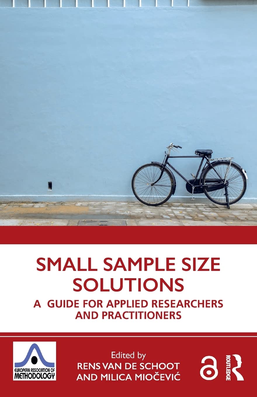 Small Sample Size Solutions: A Guide for Applied Researchers and Practitioners (European Association of Methodology) Business, Finance & Career