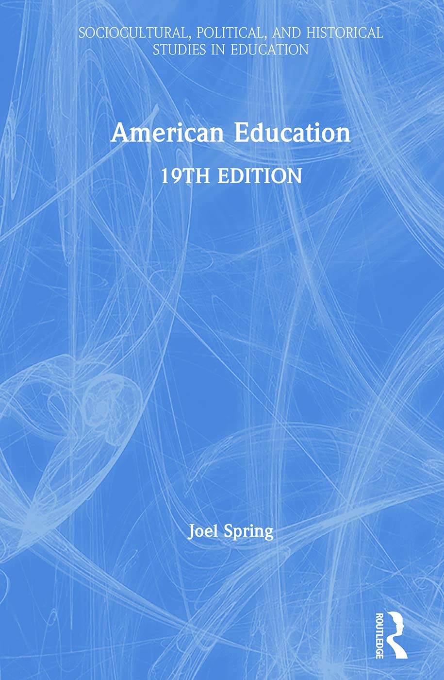 American Education (Sociocultural, Political, and Historical Studies in Education) Education & Training