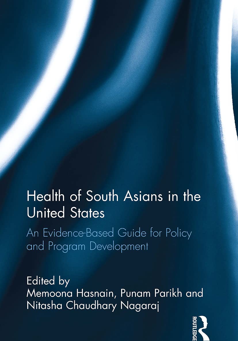 Health of South Asians in the United States: An Evidence-based Guide for Policy and Program Development Medicine
