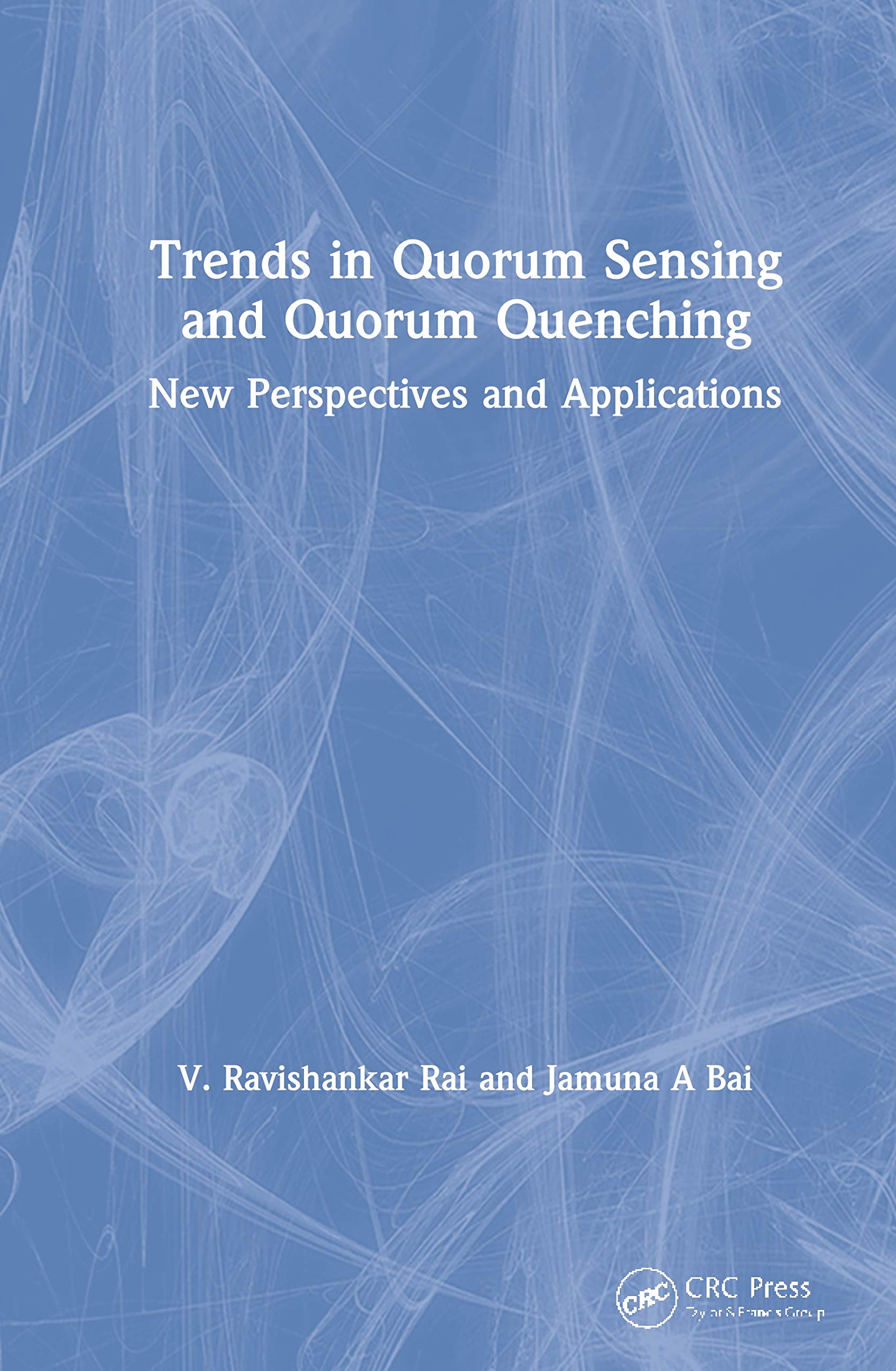 Trends in Quorum Sensing and Quorum Quenching: New Perspectives and Applications Business & Technology