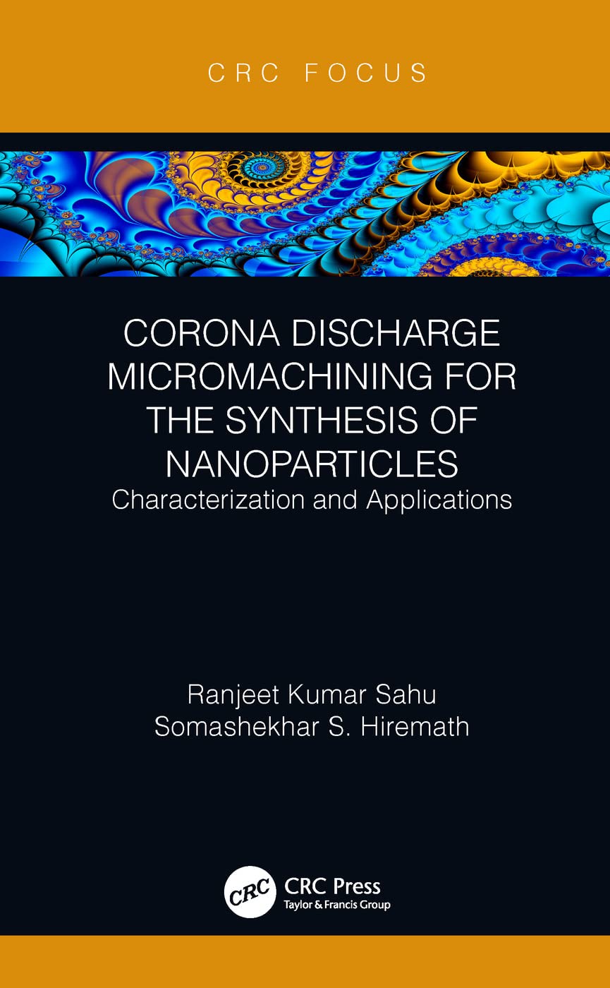 Corona Discharge Micromachining for the Synthesis of Nanoparticles: Characterization and Applications Media & Communication