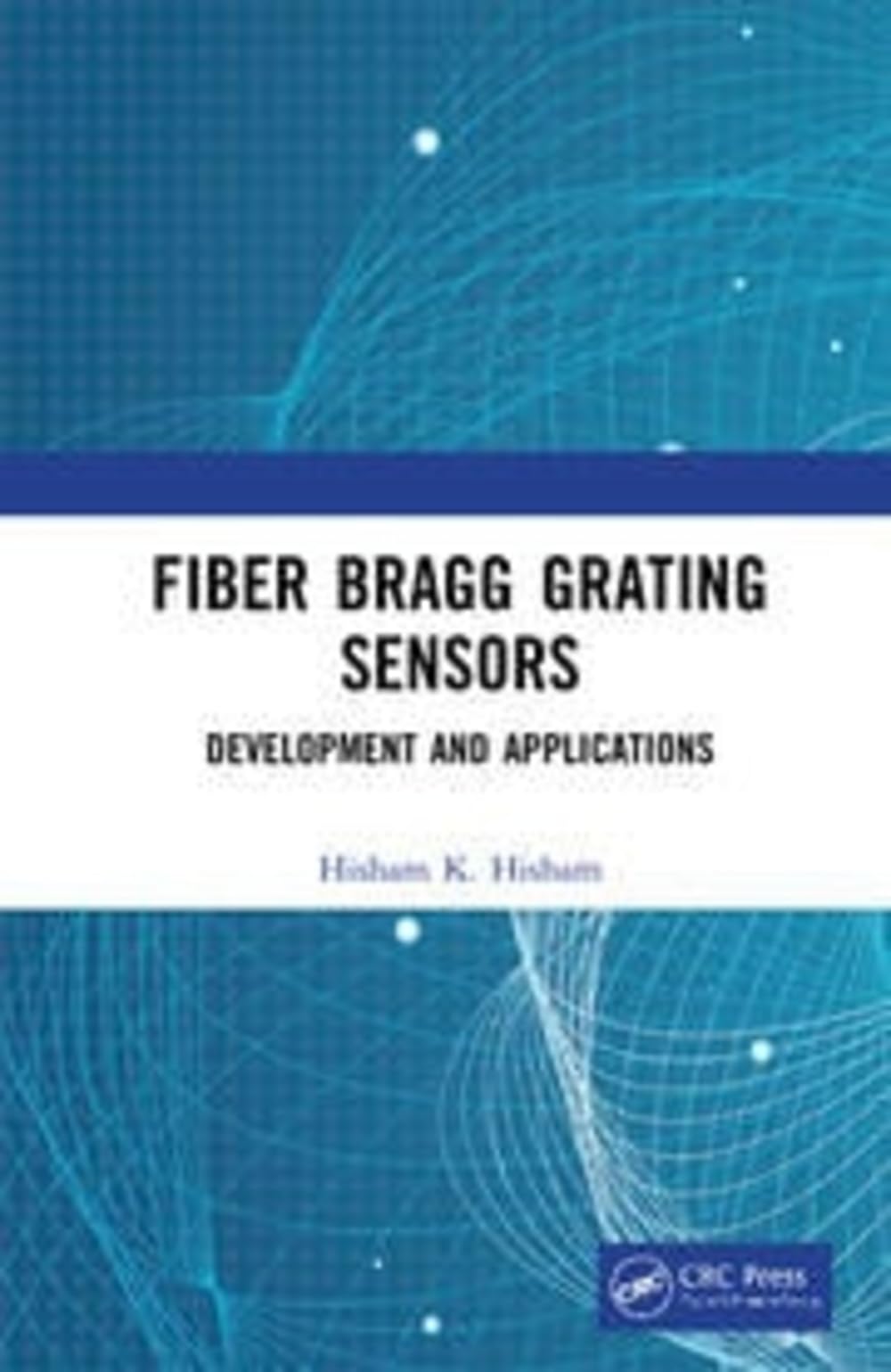 Fiber Bragg Grating Sensors: Development and Applications Business & Technology