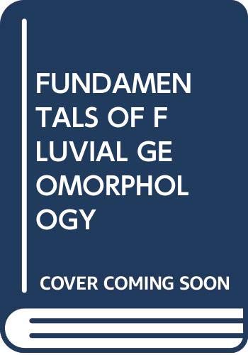 FUNDAMENTALS OF FLUVIAL GEOMORPHOLOGY Learning & Reference