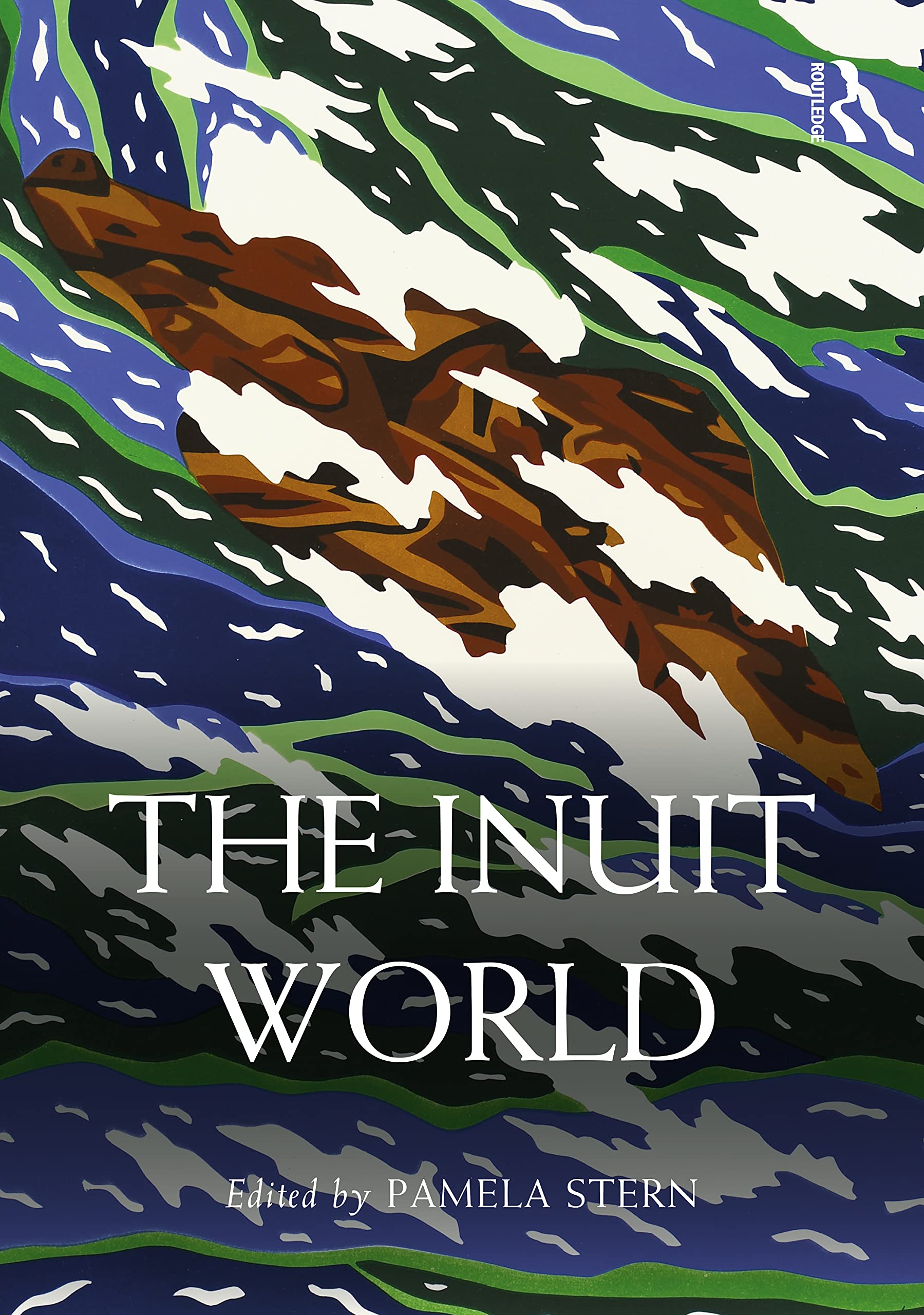 The Inuit World (Routledge Worlds) Social Sciences
