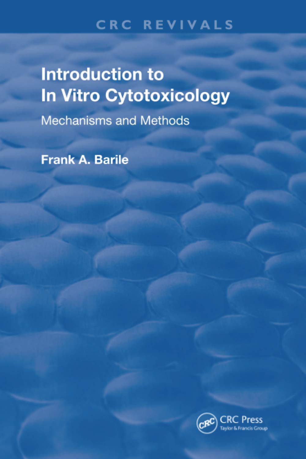 Introduction to In Vitro Cytotoxicology: Mechanisms and Methods (Routledge Revivals) Medicine