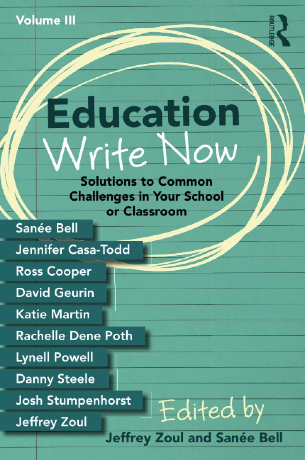 Education Write Now, Volume III: Solutions to Common Challenges in Your School or Classroom Business, Finance & Career