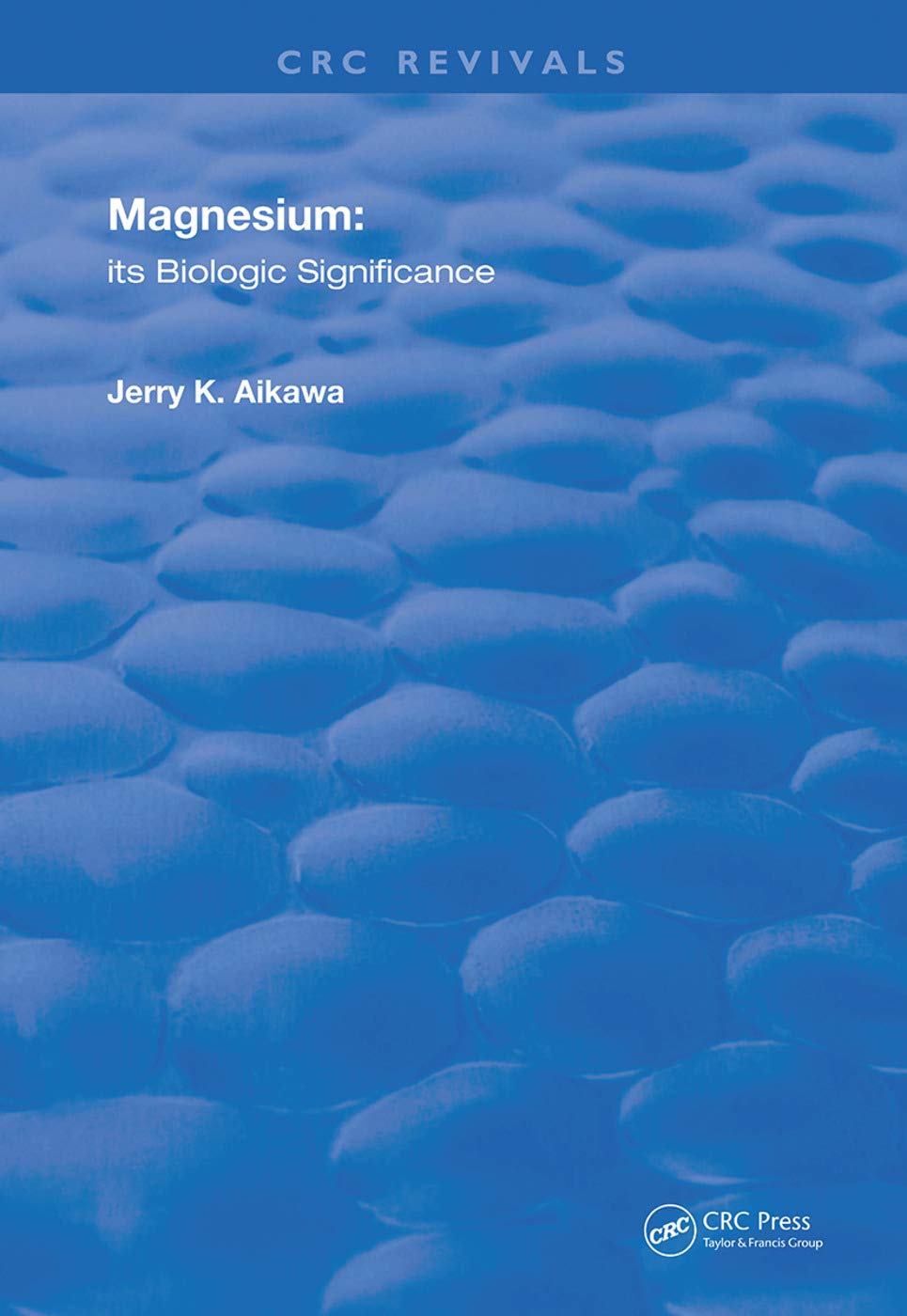 Magnesium: It's Biologic Significance (Routledge Revivals) Medicine
