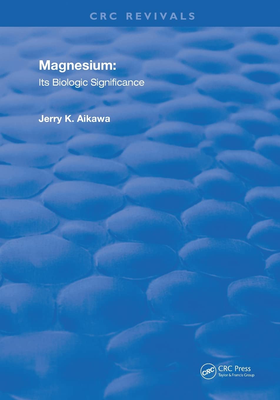Magnesium: It's Biologic Significance (Routledge Revivals) Medicine