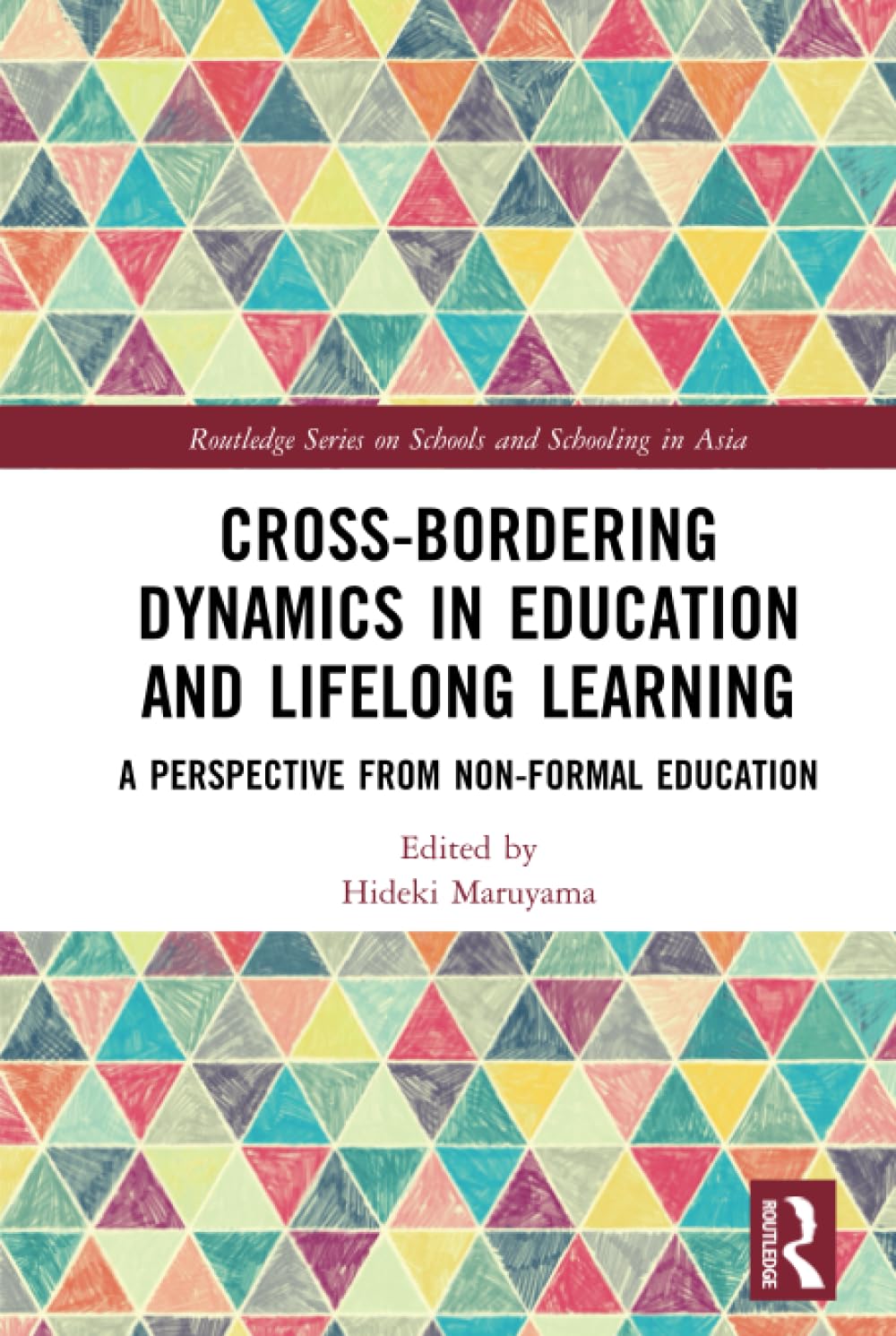 Cross-Bordering Dynamics in Education and Lifelong Learning: A Perspective from Non-formal Education (Routledge Series on Schools and Schooling in Asia) Study Guides