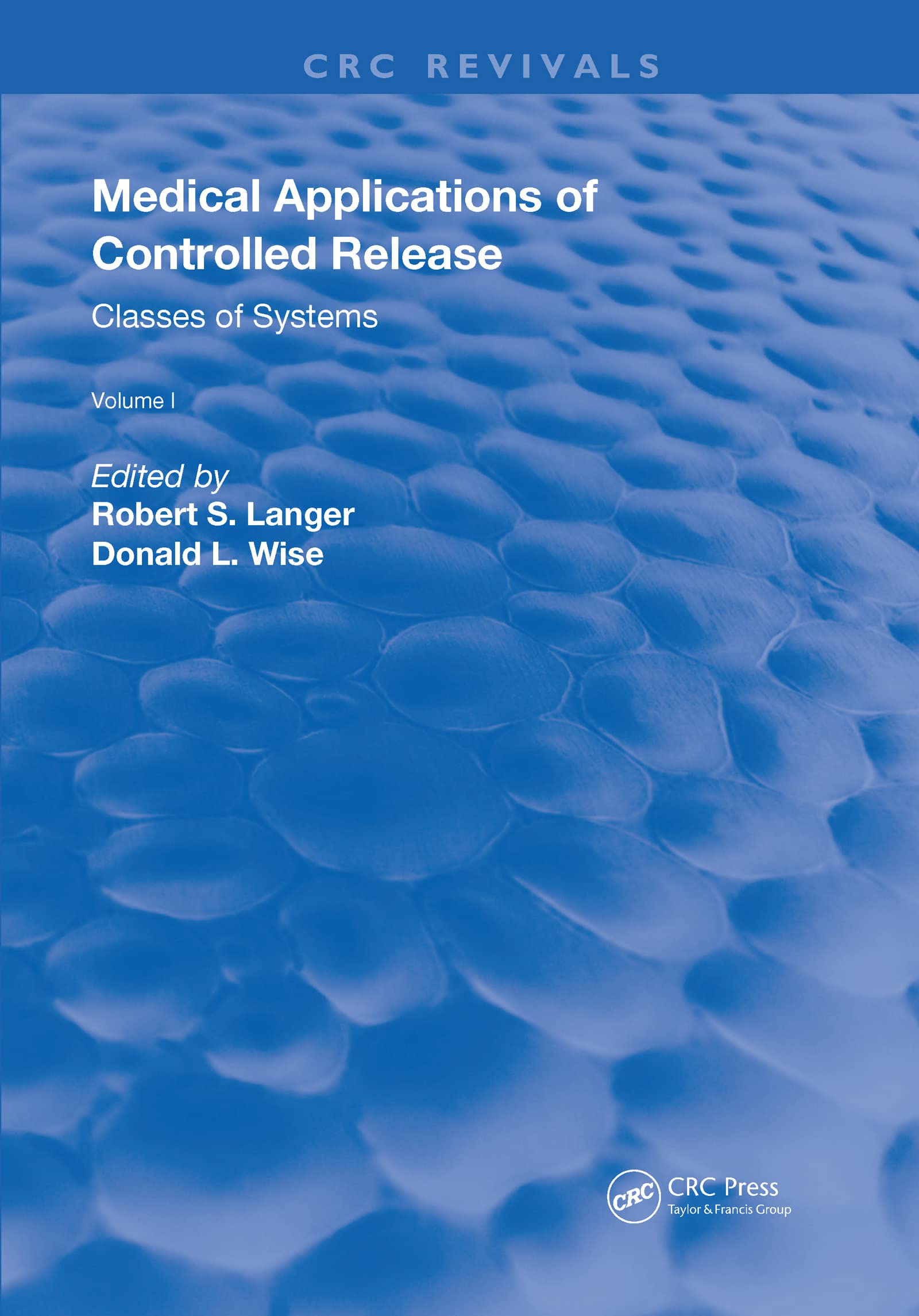 Medical Applications of Controlled Release (Routledge Revivals, Band 2) Medicine