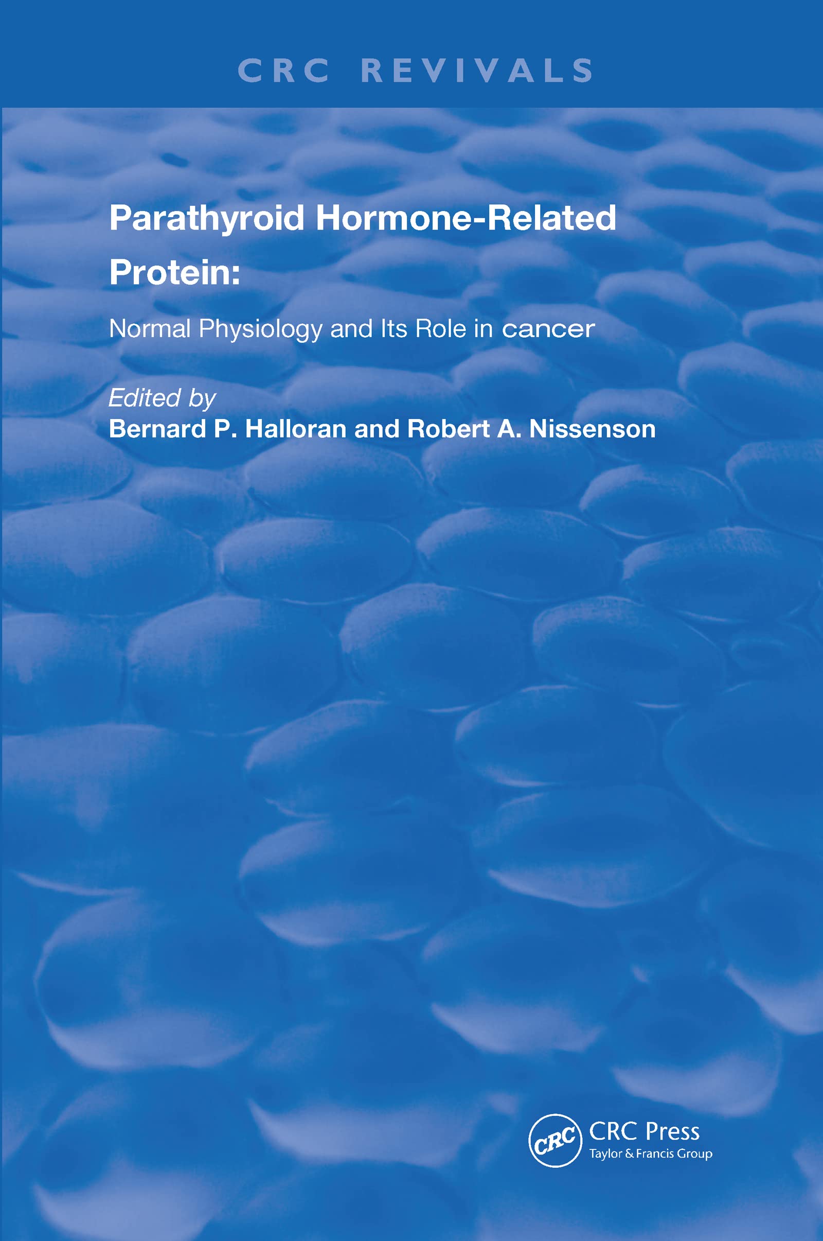 Parathyroid Hormone-Related Protein: Normal Physiology and Its Role in Cancer (Routledge Revivals) Medicine