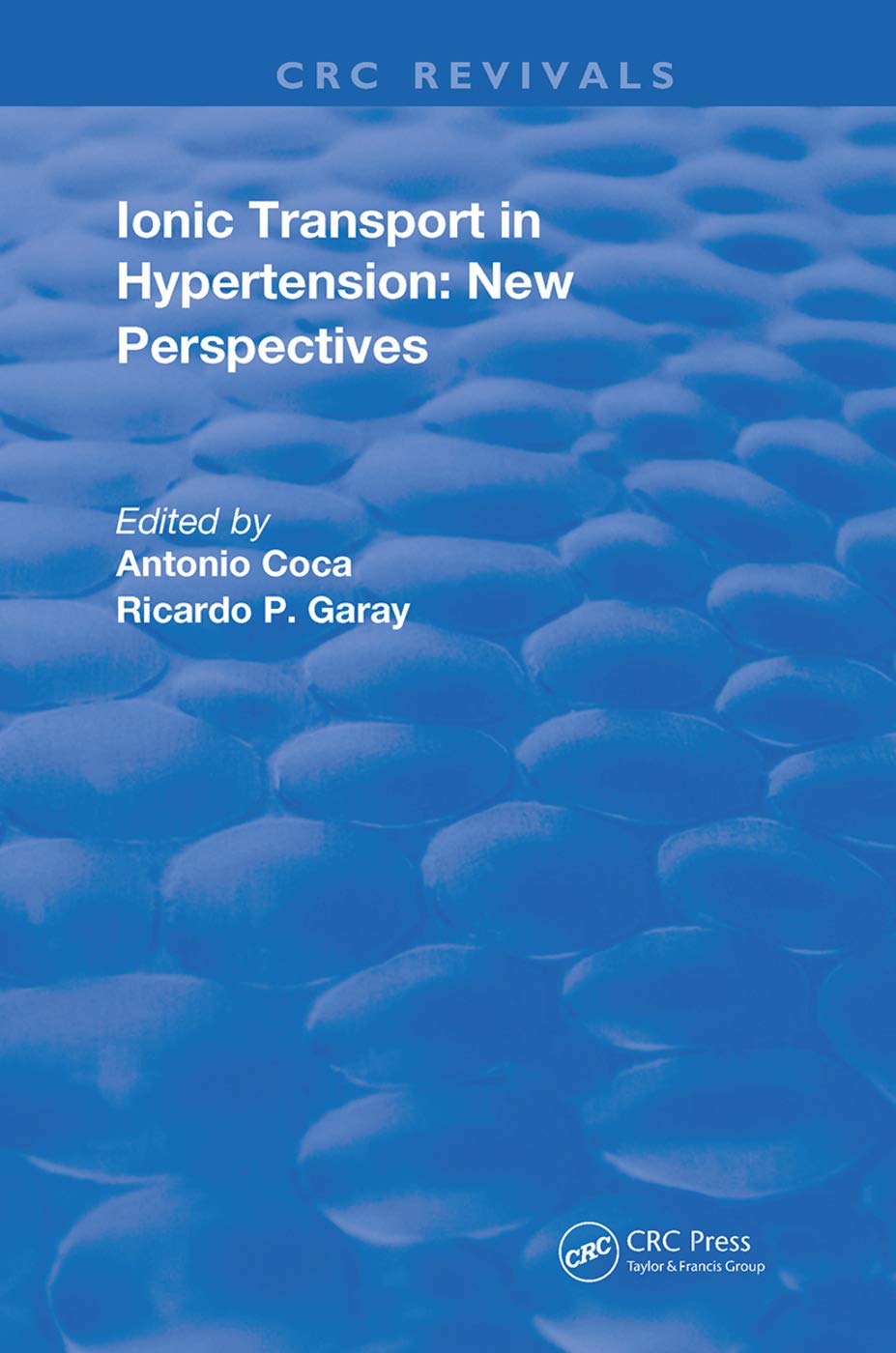 Ionic Transport in Hypertension: New Perspectives (Routledge Revivals) Medicine