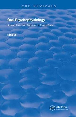 ORAL PSYCHOPHYSIOLOGY STRESS PAIN: Stress, Pain, and Behavior in Dental Care (Routledge Revivals) Medicine