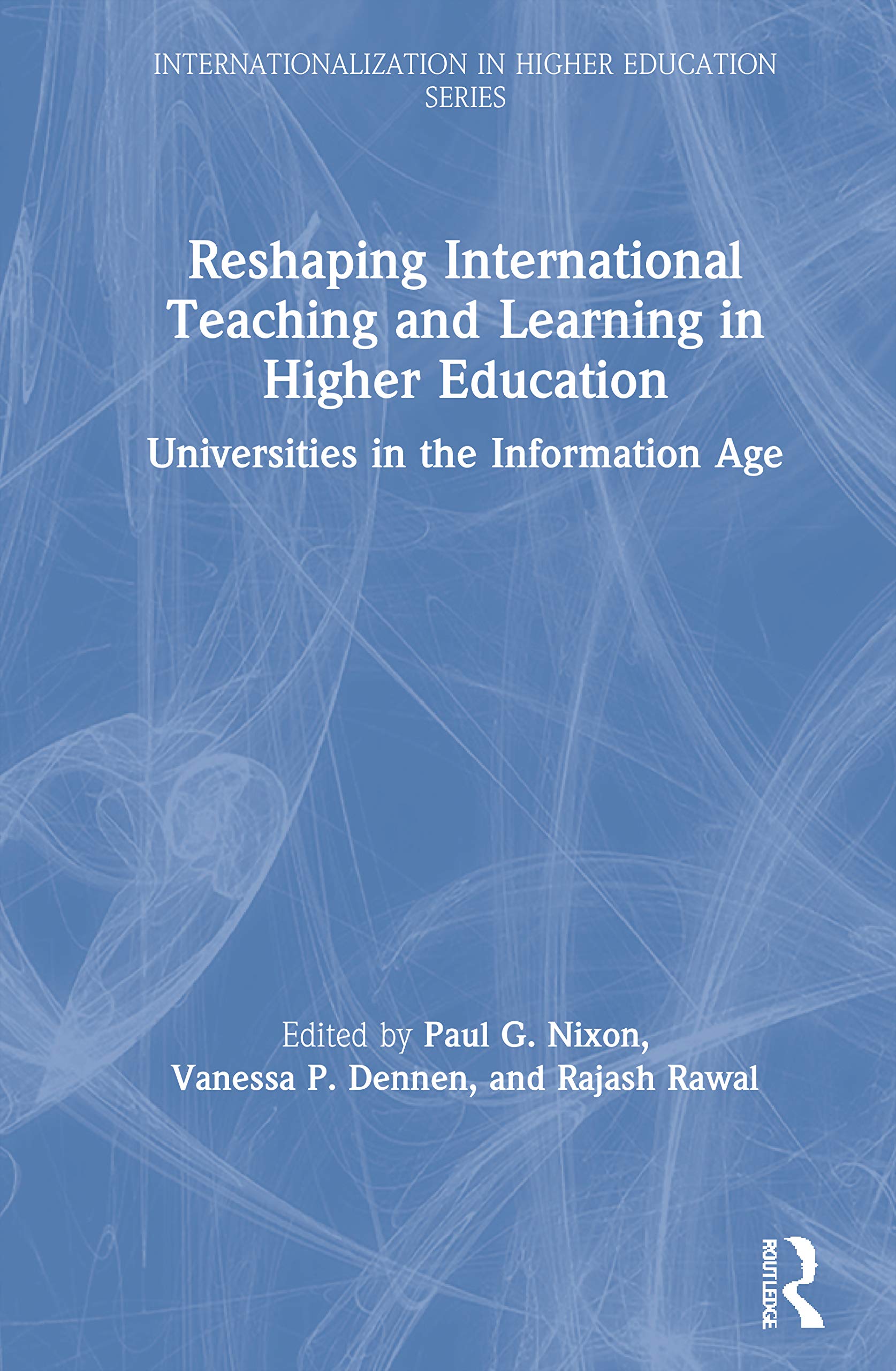 Reshaping International Teaching and Learning in Higher Education: Universities in the Information Age (Internationalization in Higher Education) Business, Finance & Career