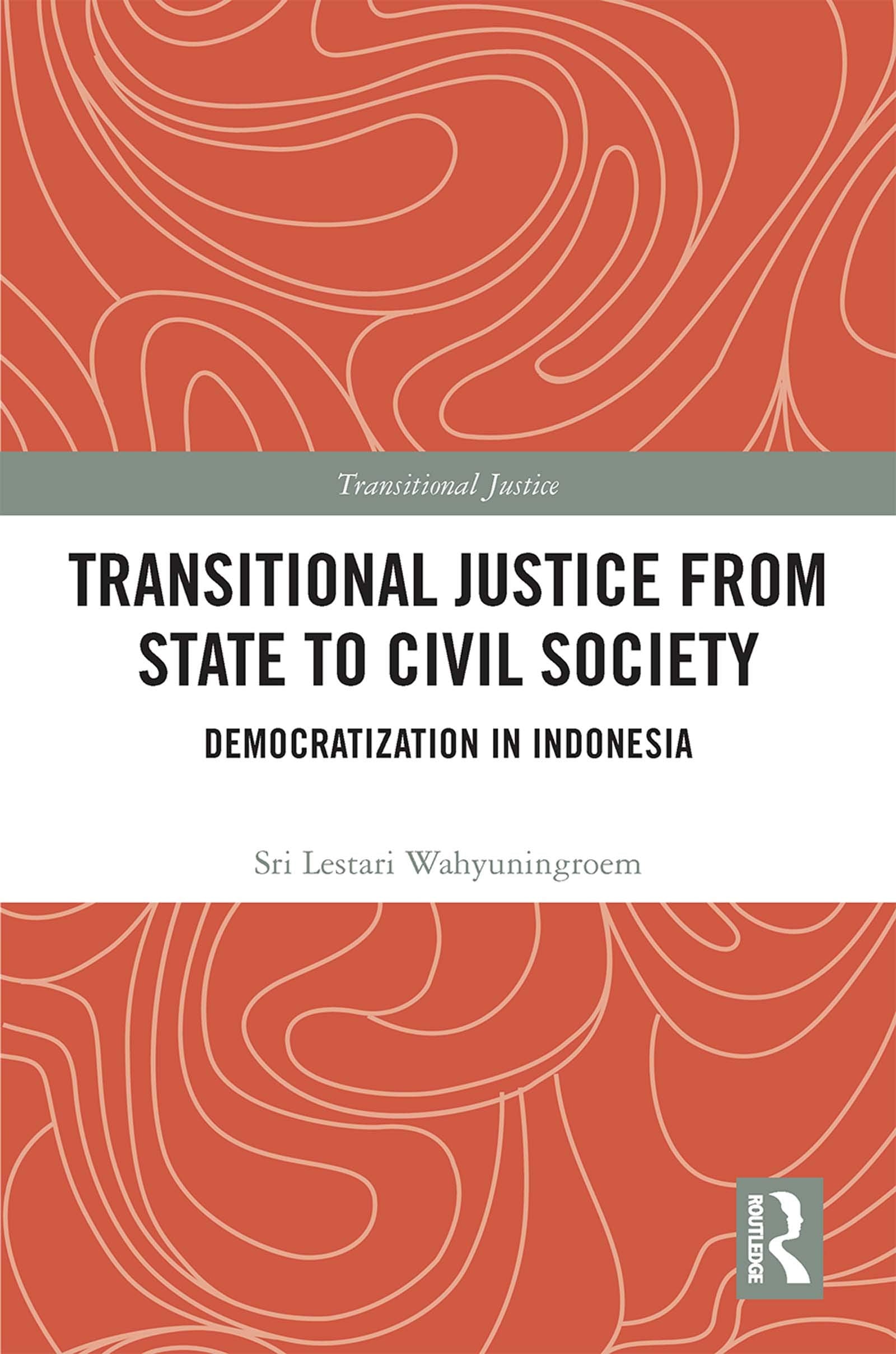 Transitional Justice from State to Civil Society: Democratization in Indonesia (Part of the Transitional Justice) Law