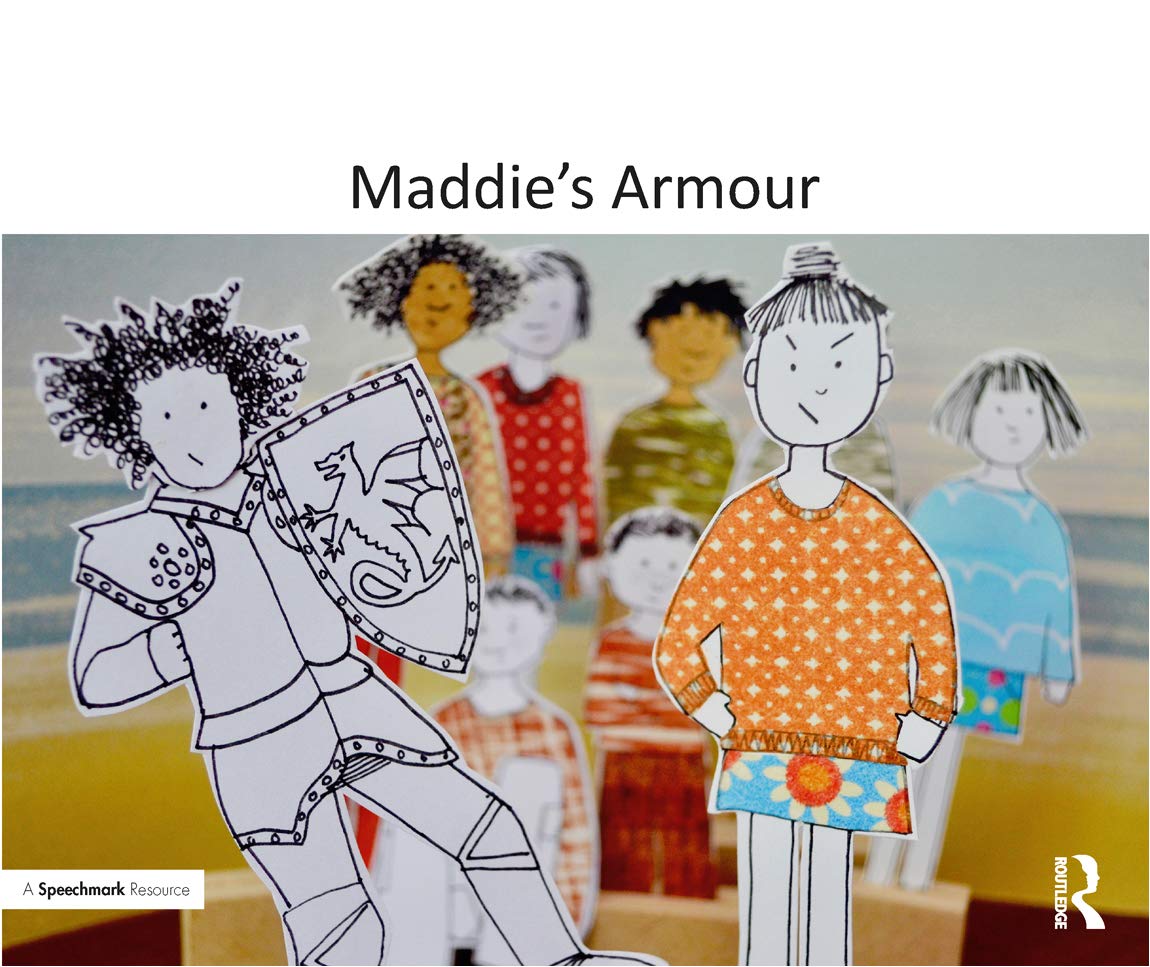 Maddie's Armour: A Therapeutic Story About Bullying General education