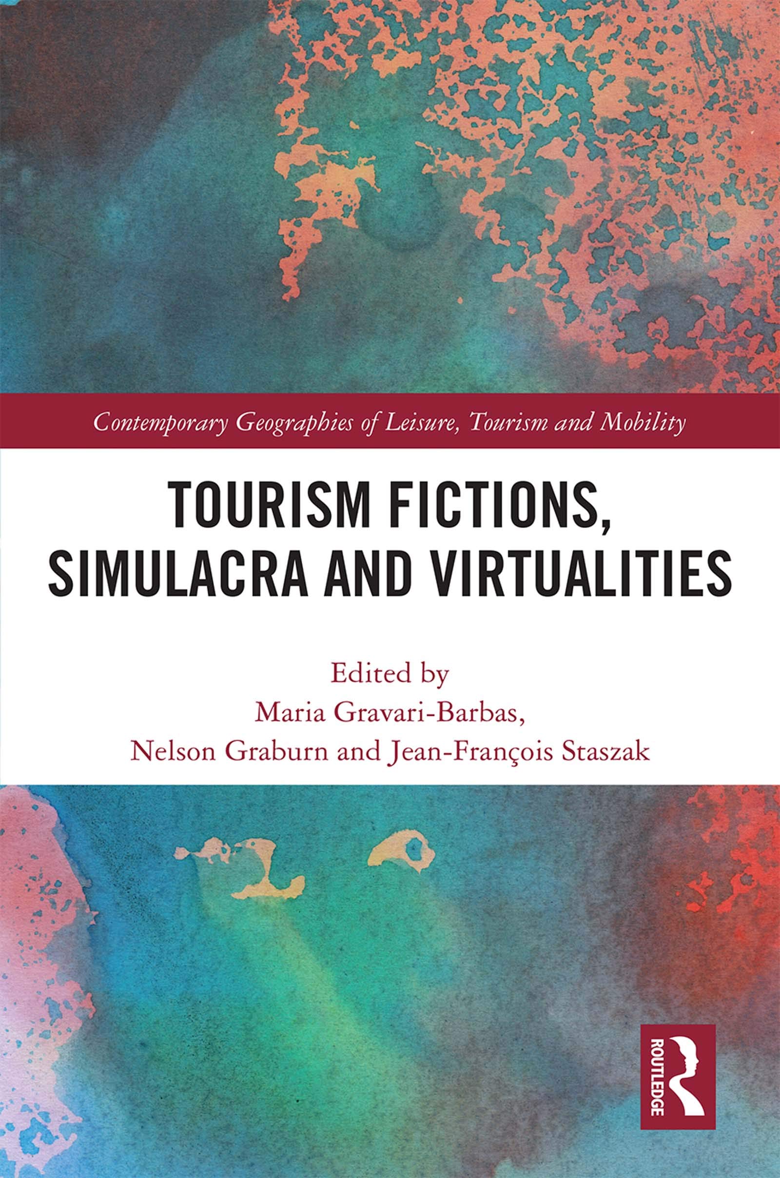 Tourism Fictions, Simulacra and Virtualities (Contemporary Geographies of Leisure, Tourism and Mobility) Business, Finance & Career