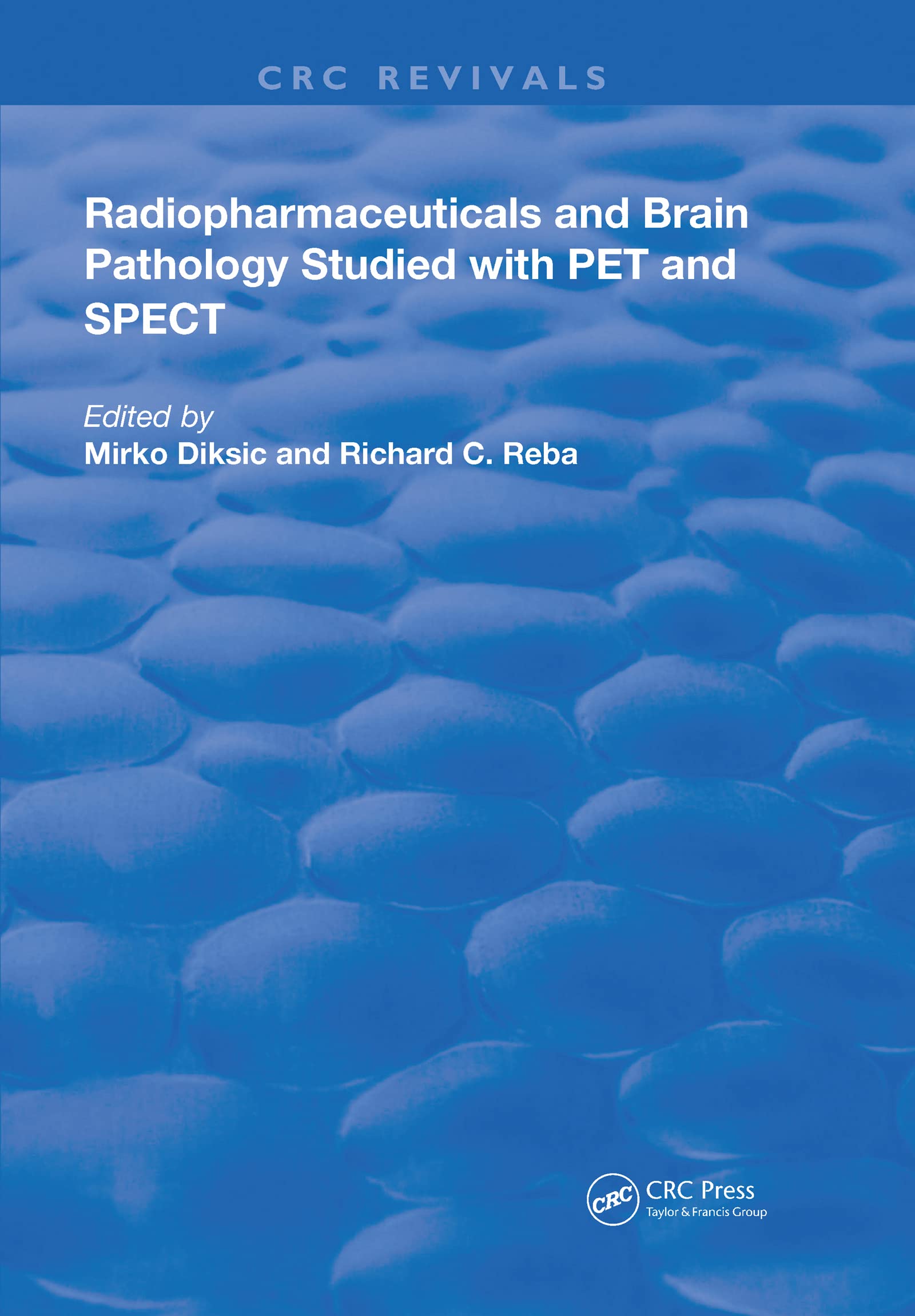 Radiopharmaceuticals and Brain Pathophysiology Studied With Pet and Spect (Routledge Revivals) Medicine