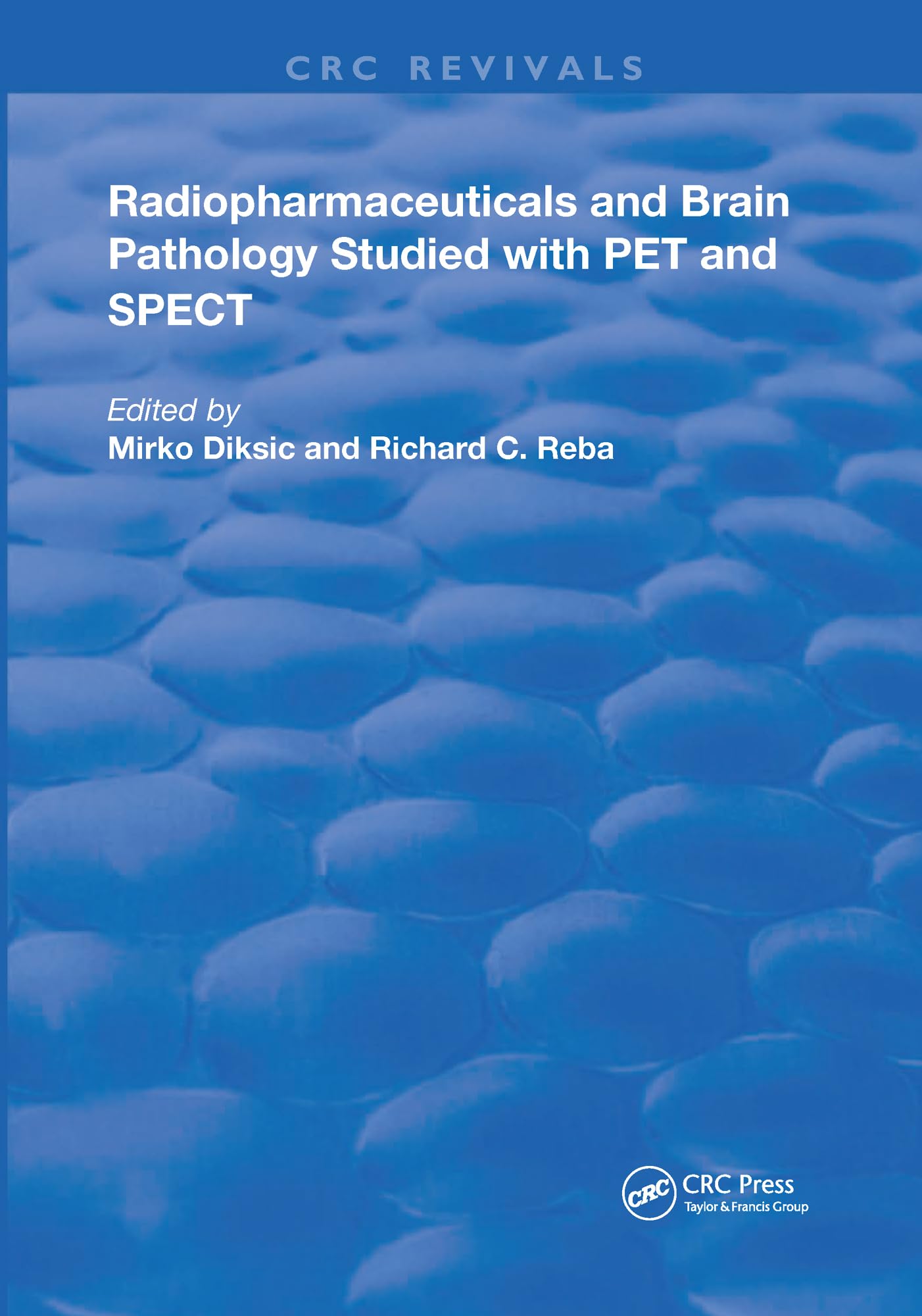 Radiopharmaceuticals and Brain Pathophysiology Studied With Pet and Spect (Routledge Revivals) Medicine