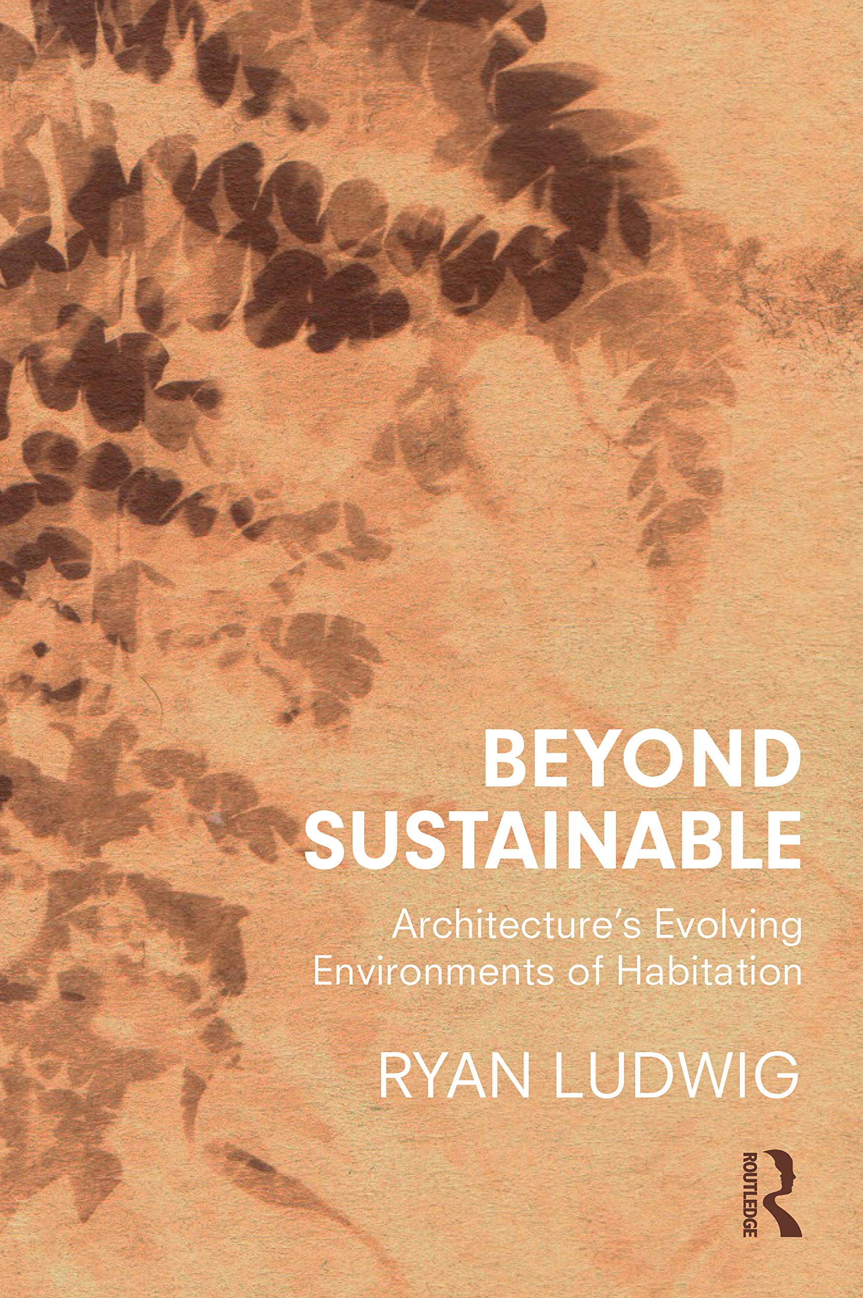 Beyond Sustainable: Architecture's Evolving Environments of Habitation Social Sciences