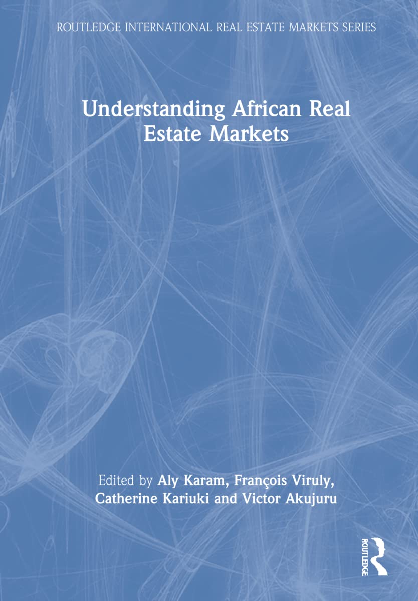 Understanding African Real Estate Markets (Routledge International Real Estate Markets) Business, Finance & Career