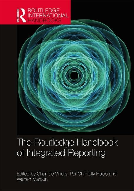 The Routledge Handbook of Integrated Reporting (Routledge International Handbooks) Business, Finance & Career