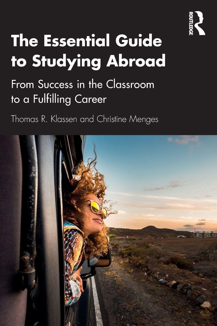 The Essential Guide to Studying Abroad: From Success in the Classroom to a Fulfilling Career Law