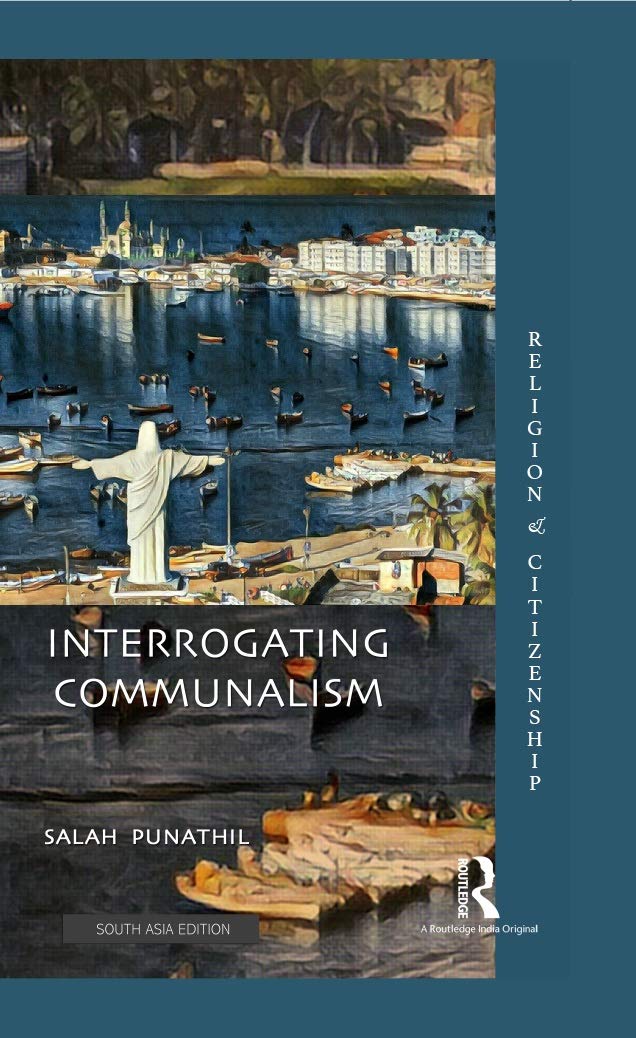 Interrogating Communalism: Violence, Citizenship and Minorities in South India (Religion and Citizenship) Books