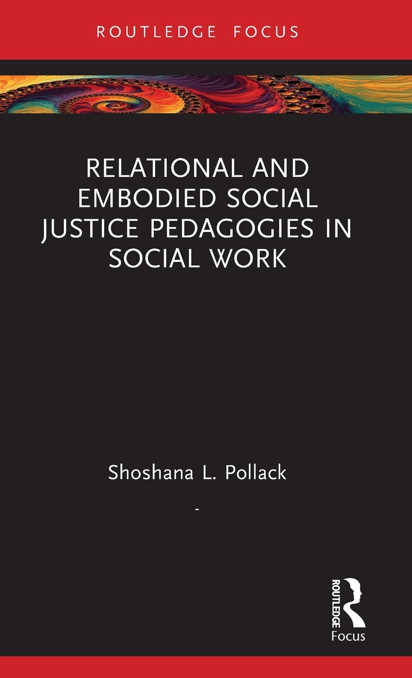 Relational and Embodied Social Justice Pedagogies in Social Work Medicine