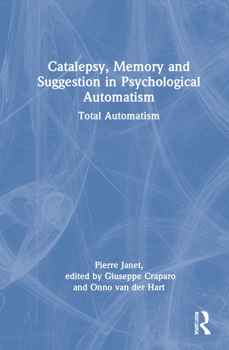 Catalepsy, Memory and Suggestion in Psychological Automatism Medicine